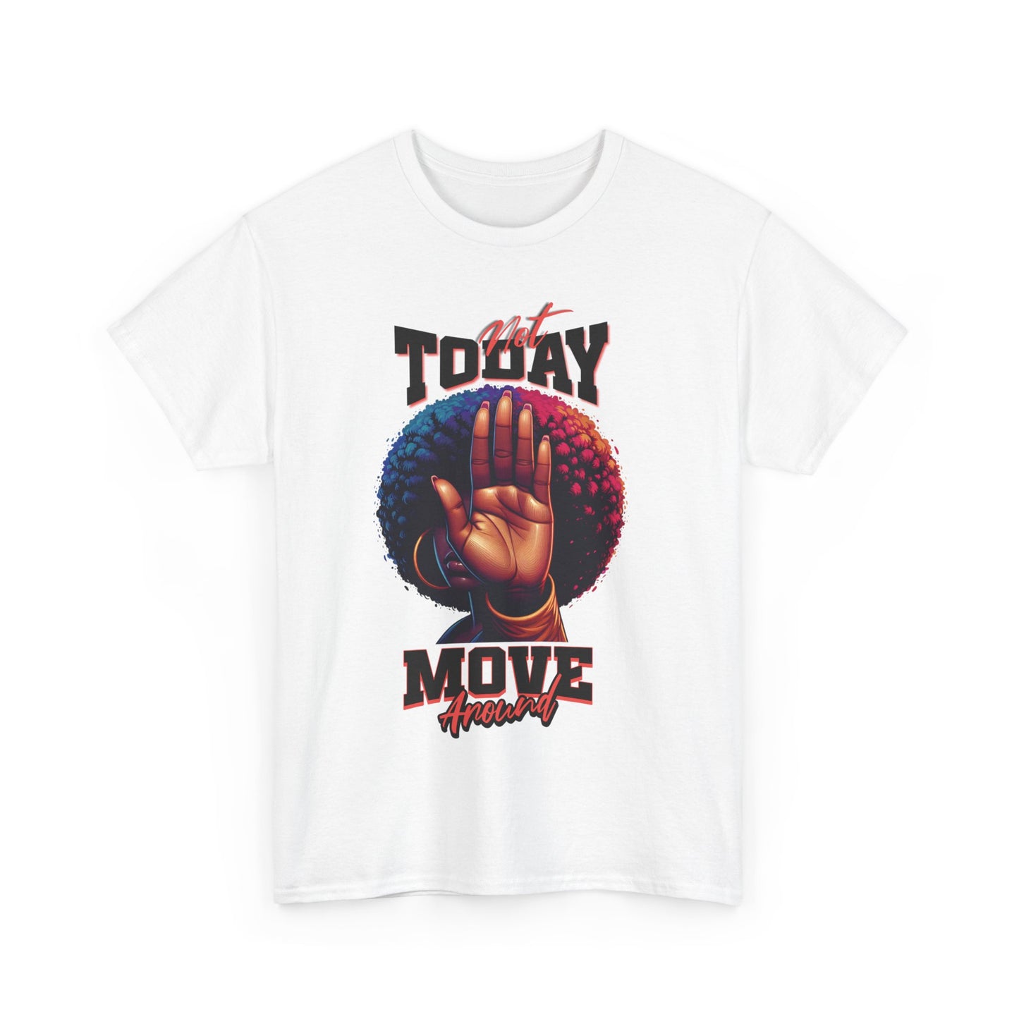 Boundary Boss Not Today Move Around T-shirt, Black Pride T-Shirts, Black Empowerment Shirts for Women, Self-Care Boundary Shirts