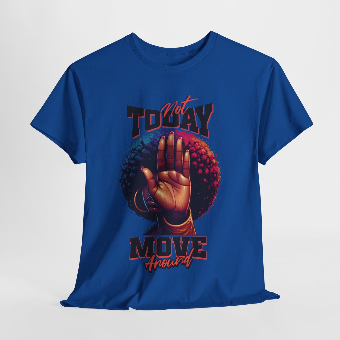 Boundary Boss Not Today Move Around T-shirt, Black Pride T-Shirts, Black Empowerment Shirts for Women, Self-Care Boundary Shirts