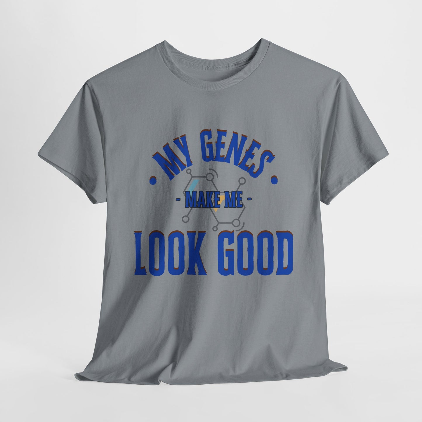 My Genes Make Me Look Good - Funny Science-Inspired Apparel, Self Confidence T-Shirts, Gift for a Scientist, Funny Science Gifts