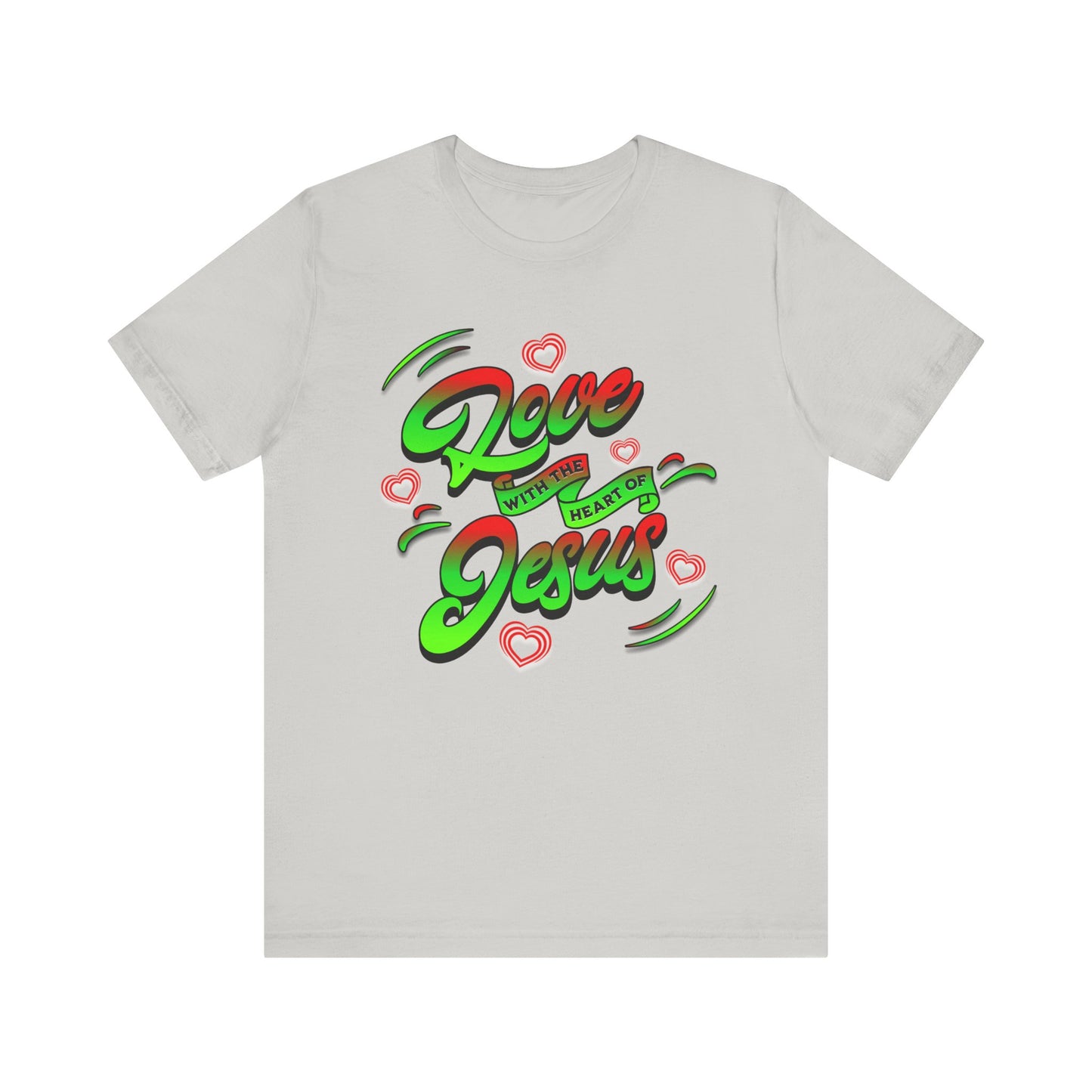 Love with the Heart of Jesus, Unisex Religious T-Shirts, Christian Apparel Gift, Love Thy Neighbor Shirts, Gift for a Religious Person, Christian Merchandise