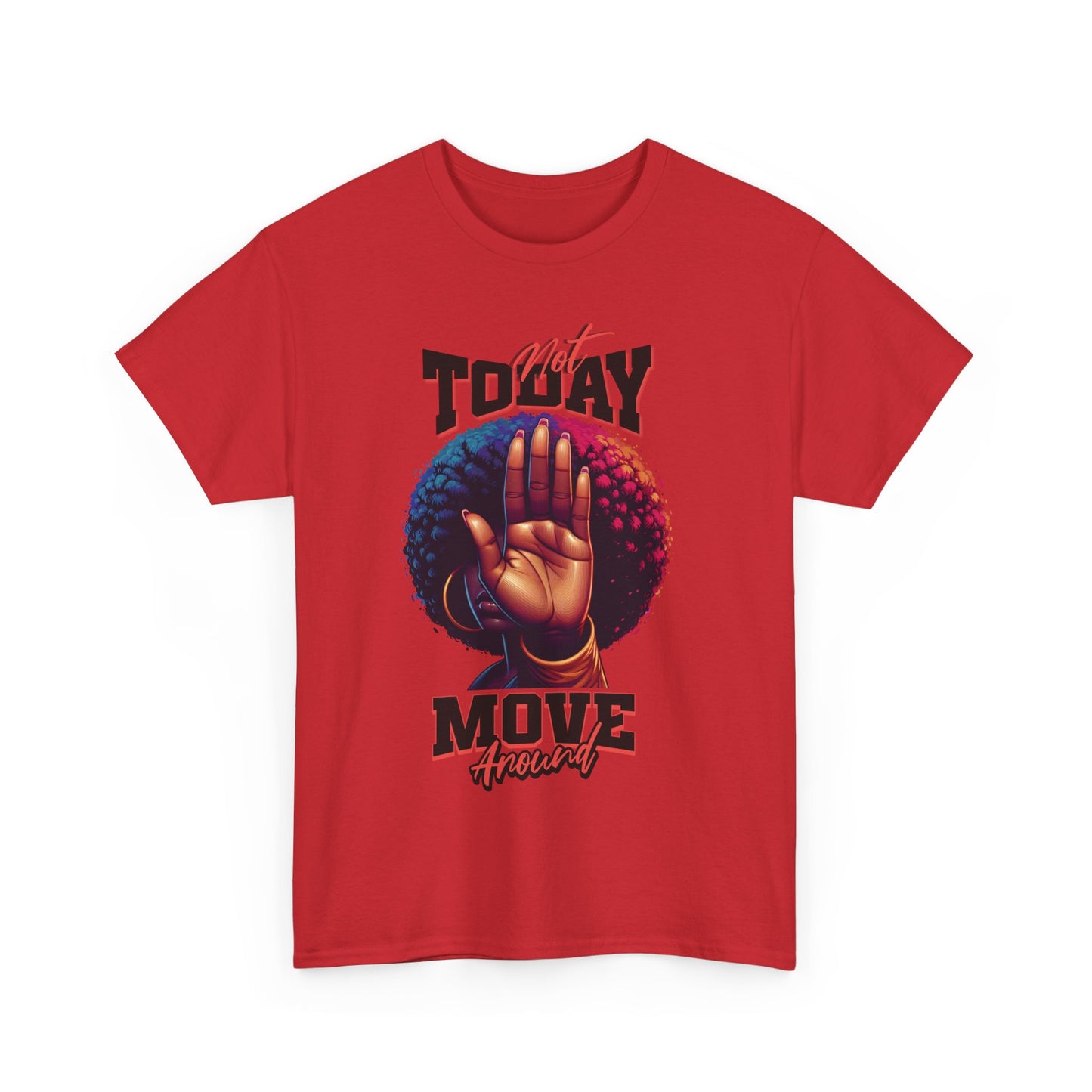 Boundary Boss Not Today Move Around T-shirt, Black Pride T-Shirts, Black Empowerment Shirts for Women, Self-Care Boundary Shirts
