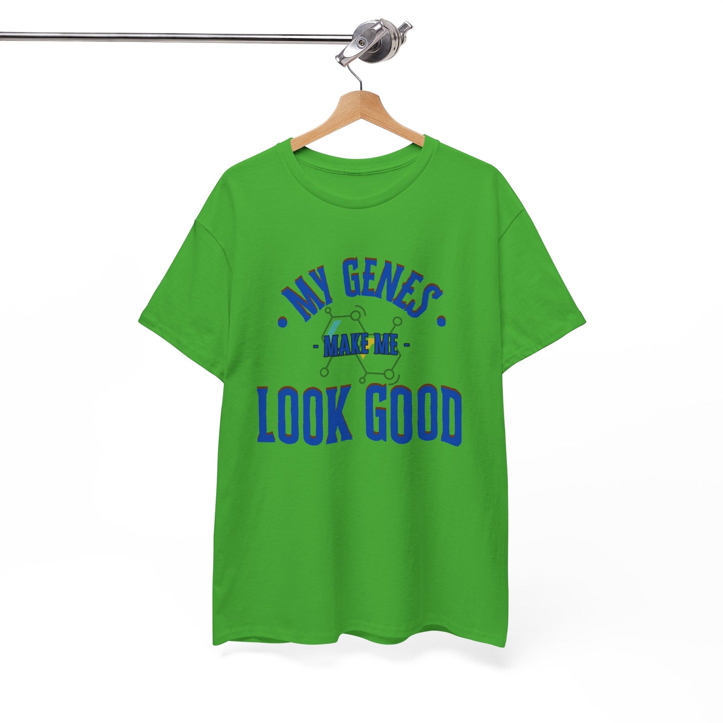 My Genes Make Me Look Good - Funny Science-Inspired Apparel, Self Confidence T-Shirts, Gift for a Scientist, Funny Science Gifts