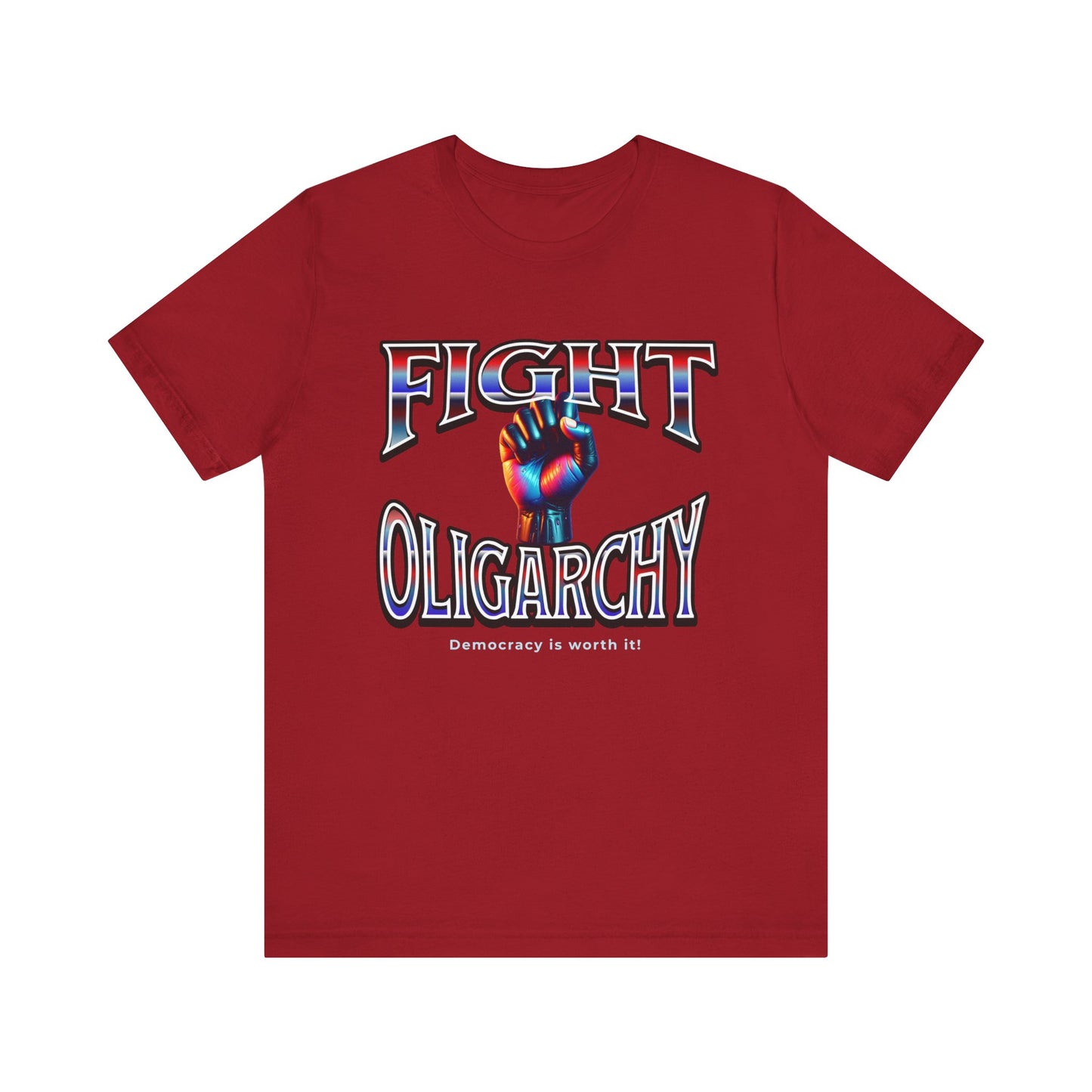 Fight Oligarchy, Democracy is Worth It! Fight Oligarchy Save Democracy Tee, Activists Protest T-Shirt, Political Rally Gear