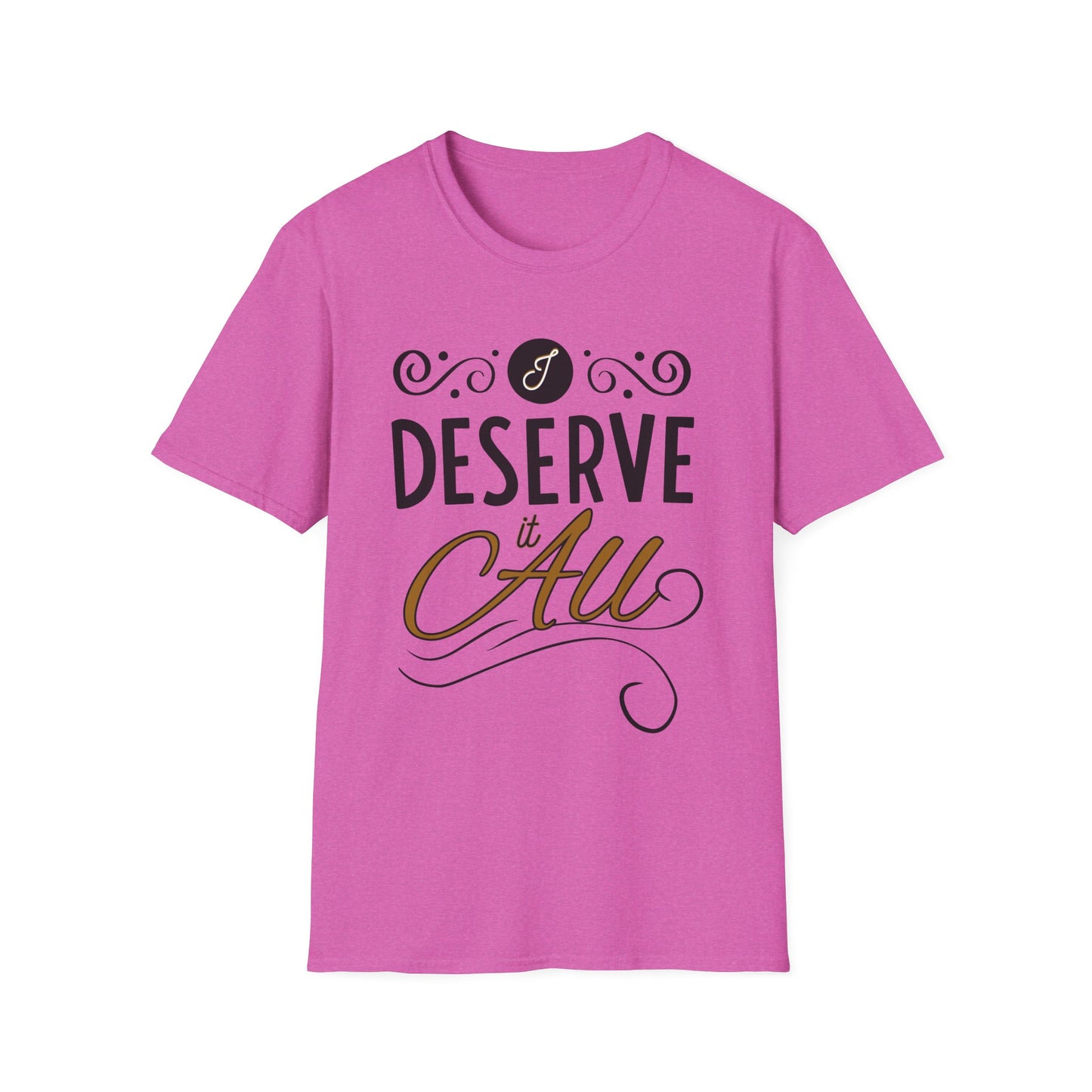 "I Deserve It All" Unisex Soft Style T-Shirt, Lyrics from Kendrick Lamar Man in the Garden, Kendrick Lamar Fan Merchandise