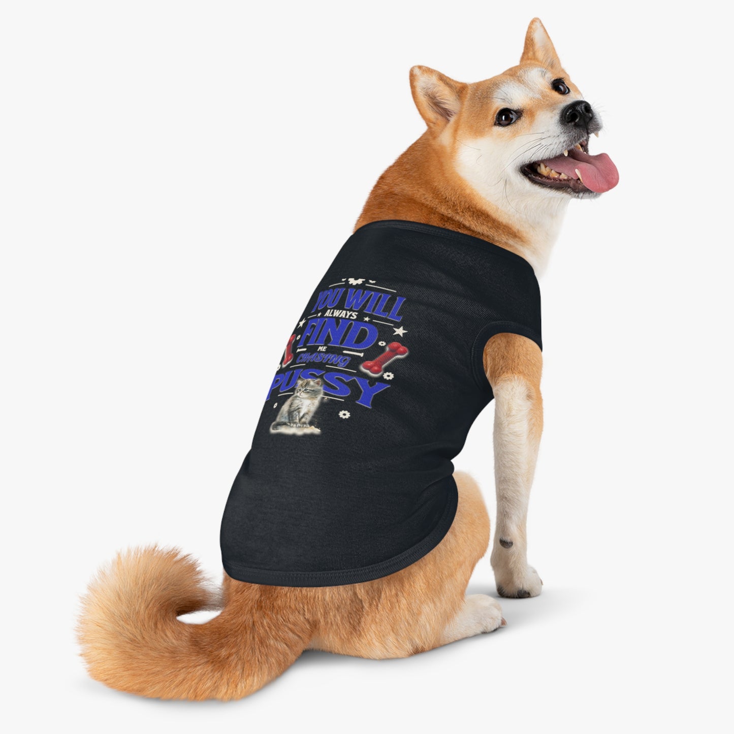 Dog Love Tank Top - Funny Cat Dog T-Shirt, Pet Owners Gift, You Will Find Me Chasing Pussy Cat, Cute Pet Apparel, Animal Lover Clothing,
