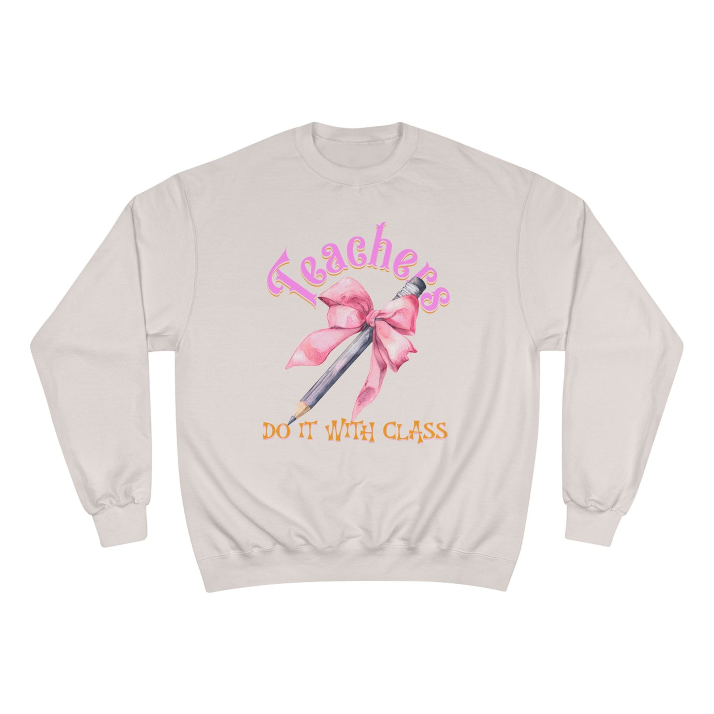 Champion Teachers Do It with Class Sweatshirt, Gift for Teachers, Coquette Bow School Apparel, Cute Teacher Appreciation Gift, Classroom Attire