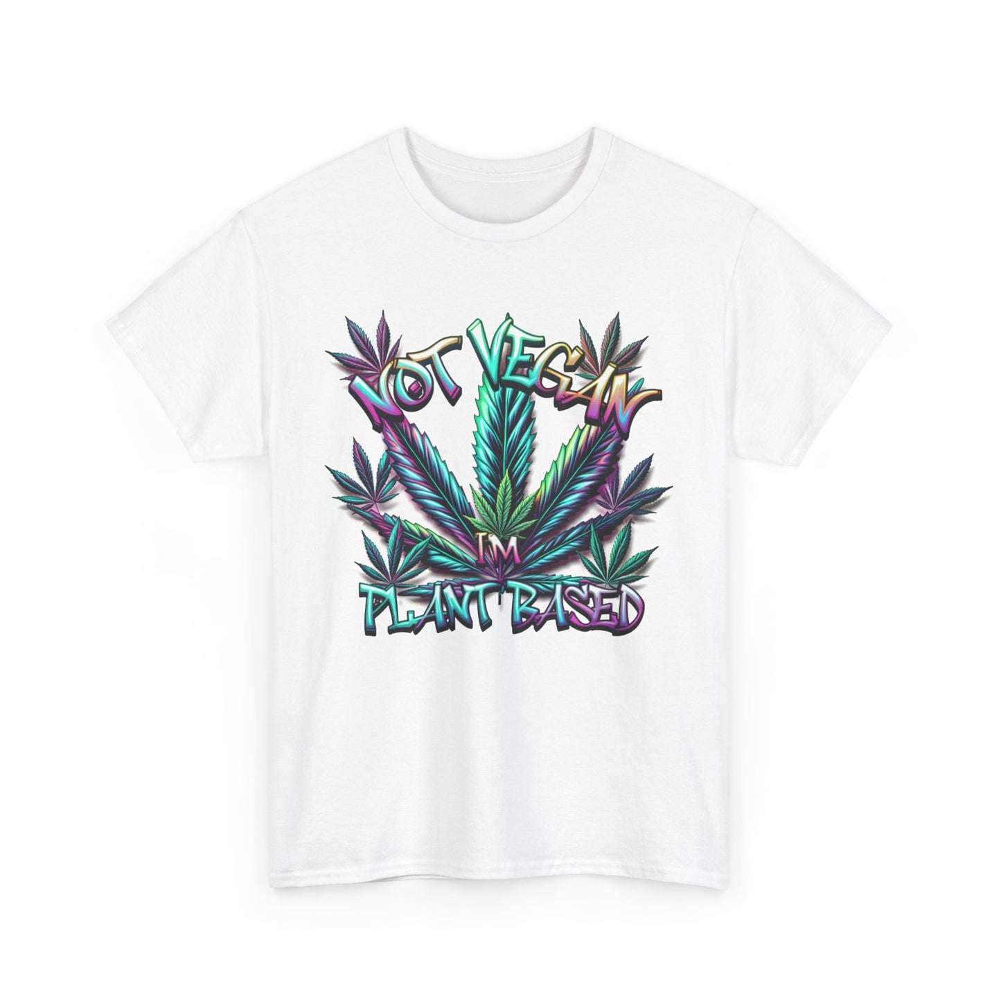 Not Vegan – I'm Plant-Based, Cannabis Lifestyle Shirt, Weed Culture Apparel, Funny Stoner Shirt, 420-Friendly Fashion, Plant-Based Humor, 420 T-Shirts