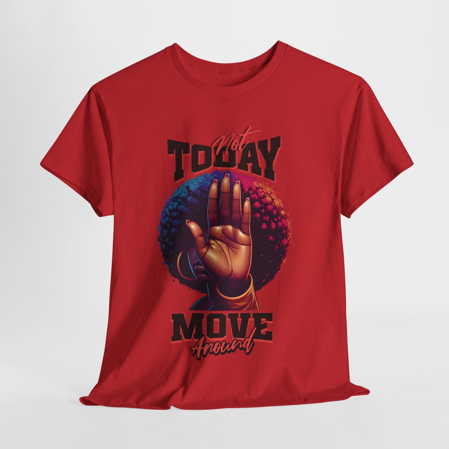 Boundary Boss Not Today Move Around T-shirt, Black Pride T-Shirts, Black Empowerment Shirts for Women, Self-Care Boundary Shirts