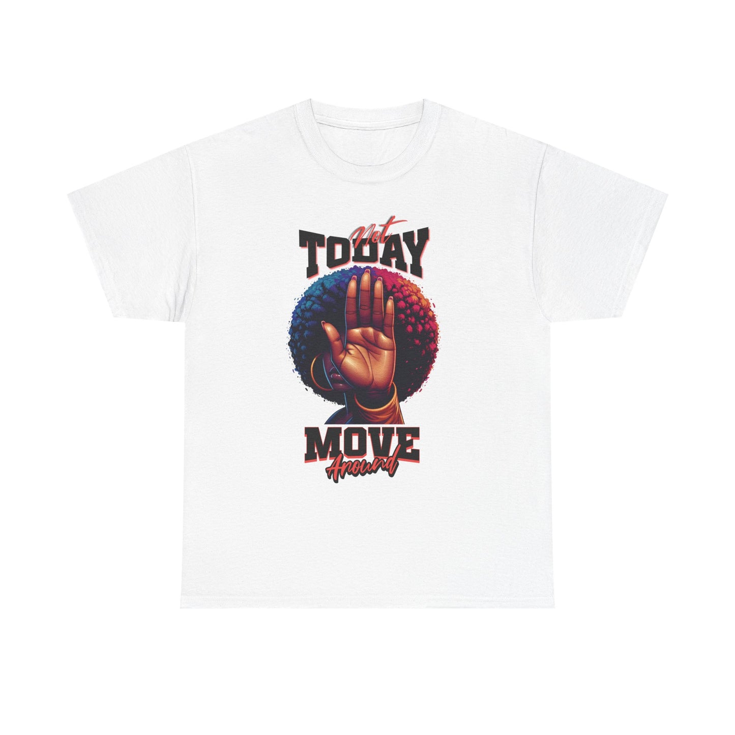 Boundary Boss Not Today Move Around T-shirt, Black Pride T-Shirts, Black Empowerment Shirts for Women, Self-Care Boundary Shirts