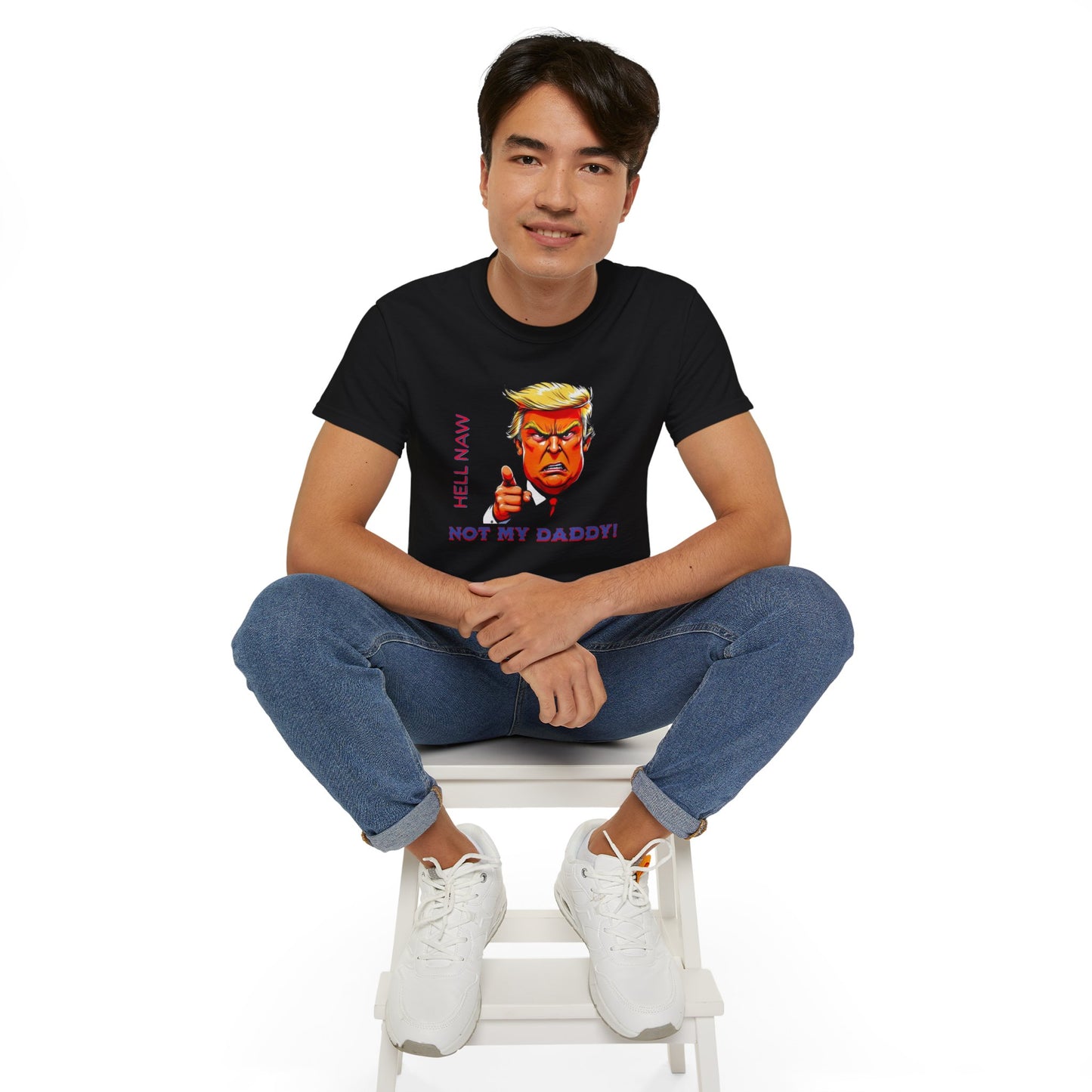 Funny Political Statement Tee - "Hell Naw, Not My Daddy!" Humor for Democrats, Gift for Political Events, Protest Shirt, Unisex Cotton