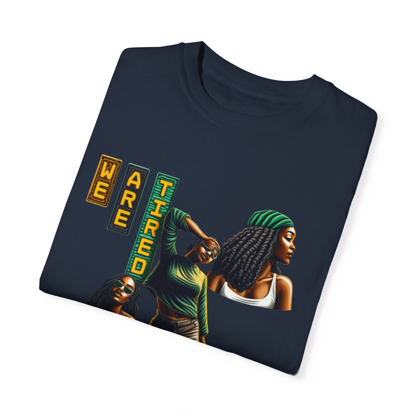 "We are Tired. Get Somebody Else to Do It!" 92% Black Women Shirt, Women Empowerment Shirt, Activism Shirts for Women,
