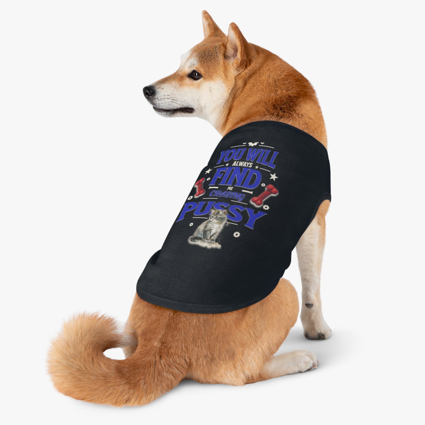 Dog Love Tank Top - Funny Cat Dog T-Shirt, Pet Owners Gift, You Will Find Me Chasing Pussy Cat, Cute Pet Apparel, Animal Lover Clothing,