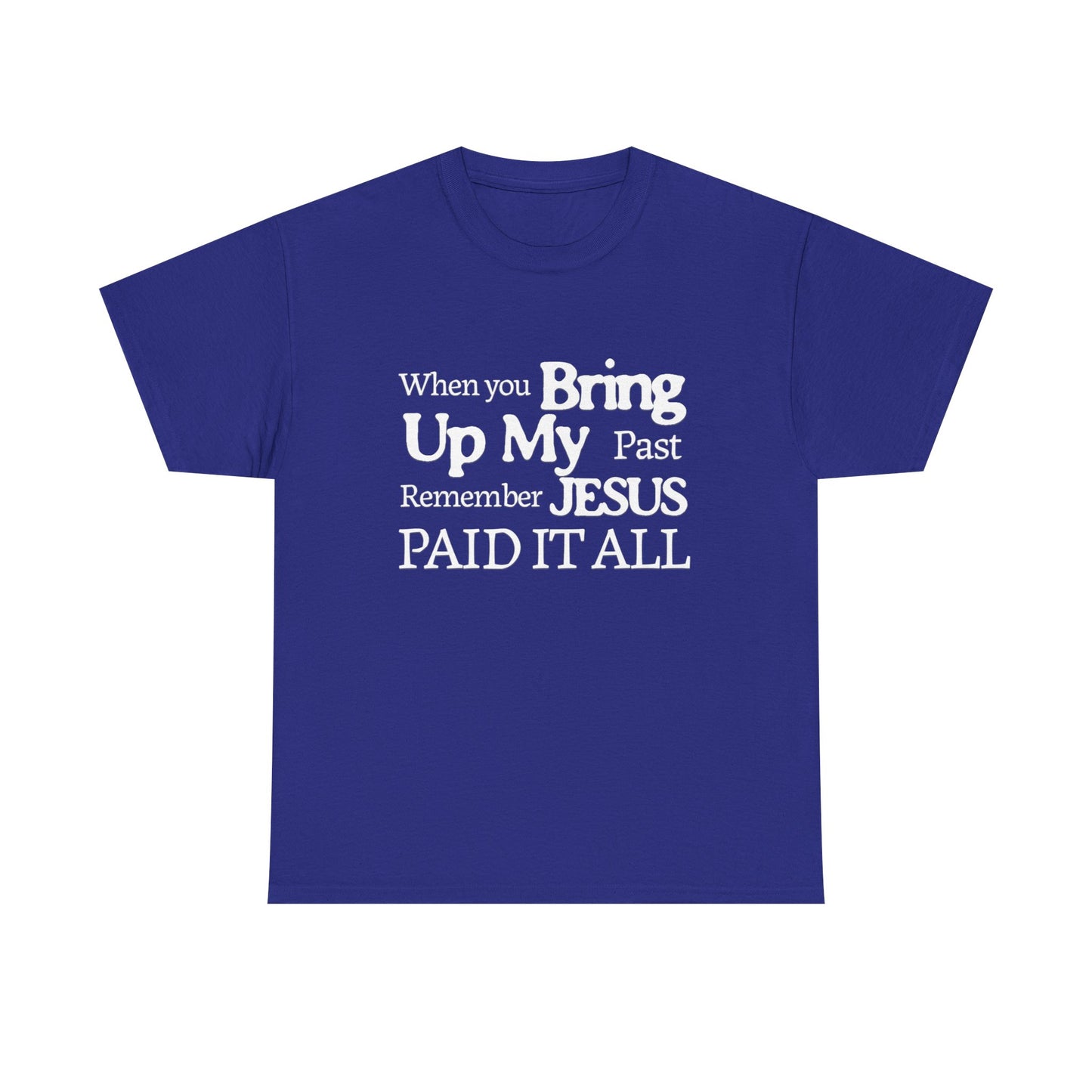 Inspirational T-shirt - Remember Jesus Paid It All Shirt, Religious Inspirational Shirt, Faith Based Apparel, Unisex Christian Gift