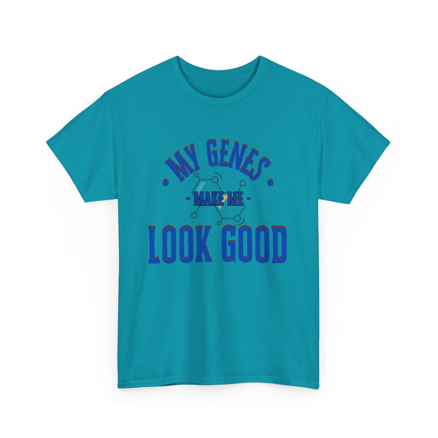 My Genes Make Me Look Good - Funny Science-Inspired Apparel, Self Confidence T-Shirts, Gift for a Scientist, Funny Science Gifts
