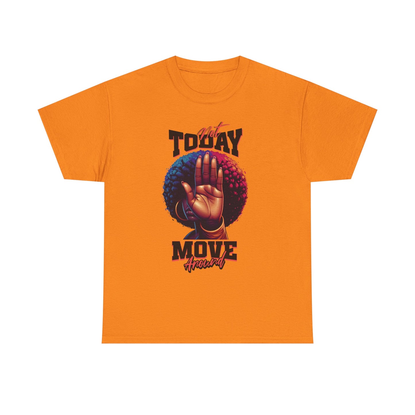 Boundary Boss Not Today Move Around T-shirt, Black Pride T-Shirts, Black Empowerment Shirts for Women, Self-Care Boundary Shirts