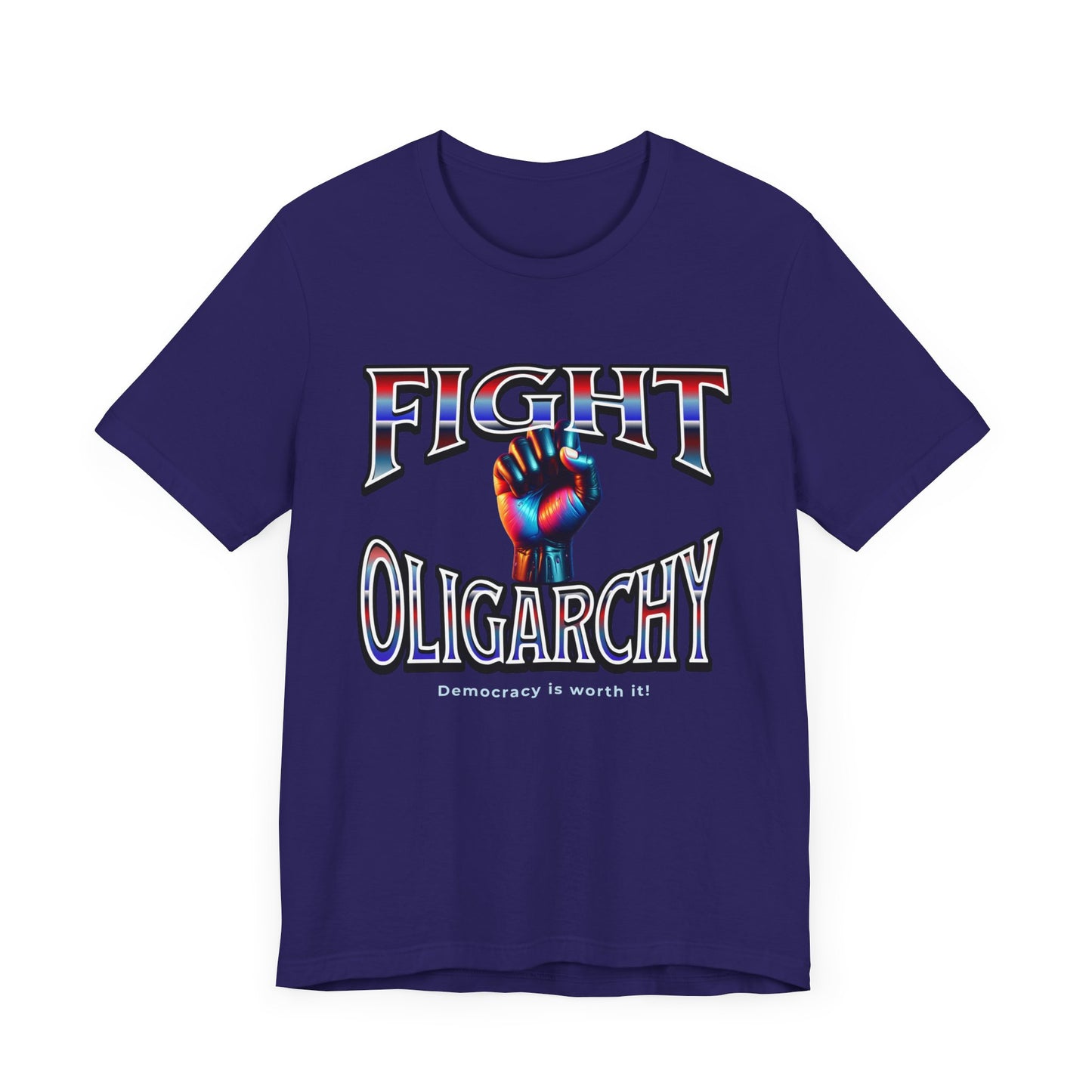 Fight Oligarchy, Democracy is Worth It! Fight Oligarchy Save Democracy Tee, Activists Protest T-Shirt, Political Rally Gear