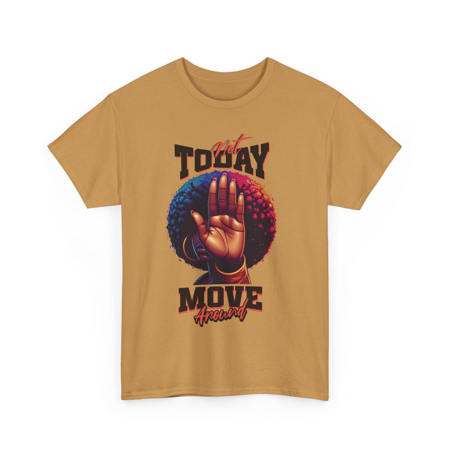 Boundary Boss Not Today Move Around T-shirt, Black Pride T-Shirts, Black Empowerment Shirts for Women, Self-Care Boundary Shirts