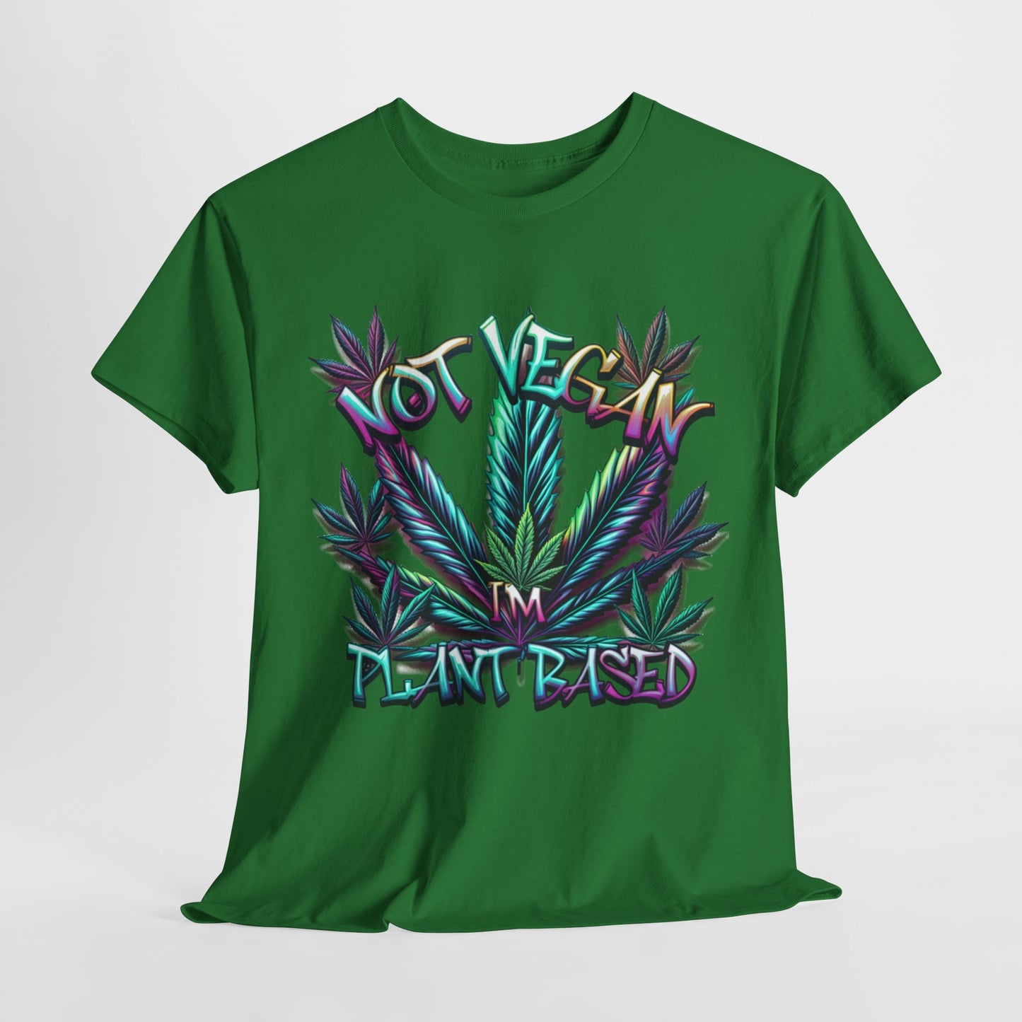 Not Vegan – I'm Plant-Based, Cannabis Lifestyle Shirt, Weed Culture Apparel, Funny Stoner Shirt, 420-Friendly Fashion, Plant-Based Humor, 420 T-Shirts