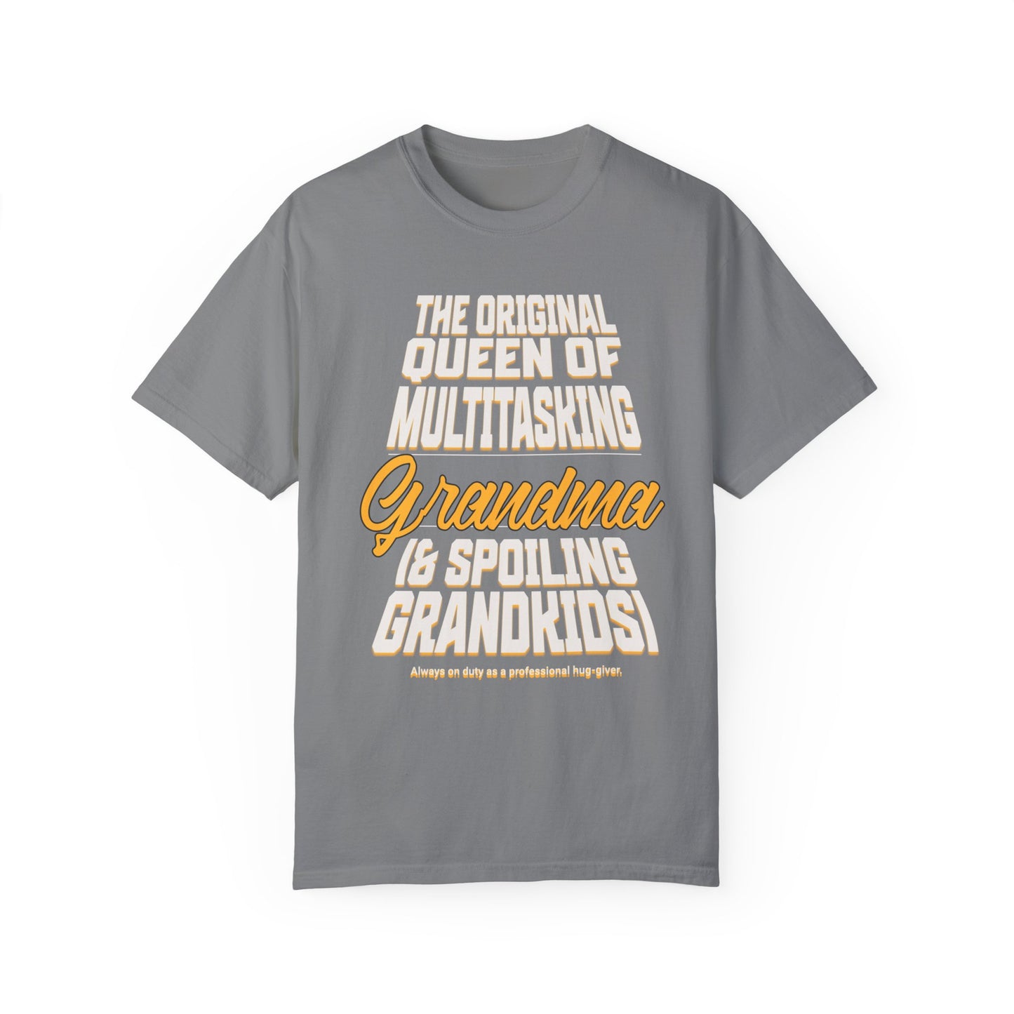 Grandma's Multitasking Tee, T-Shirt for Proud Grandmas, Grandma: Queen of Everything, Gift for a grandmother, Birthday Gift for Grandma