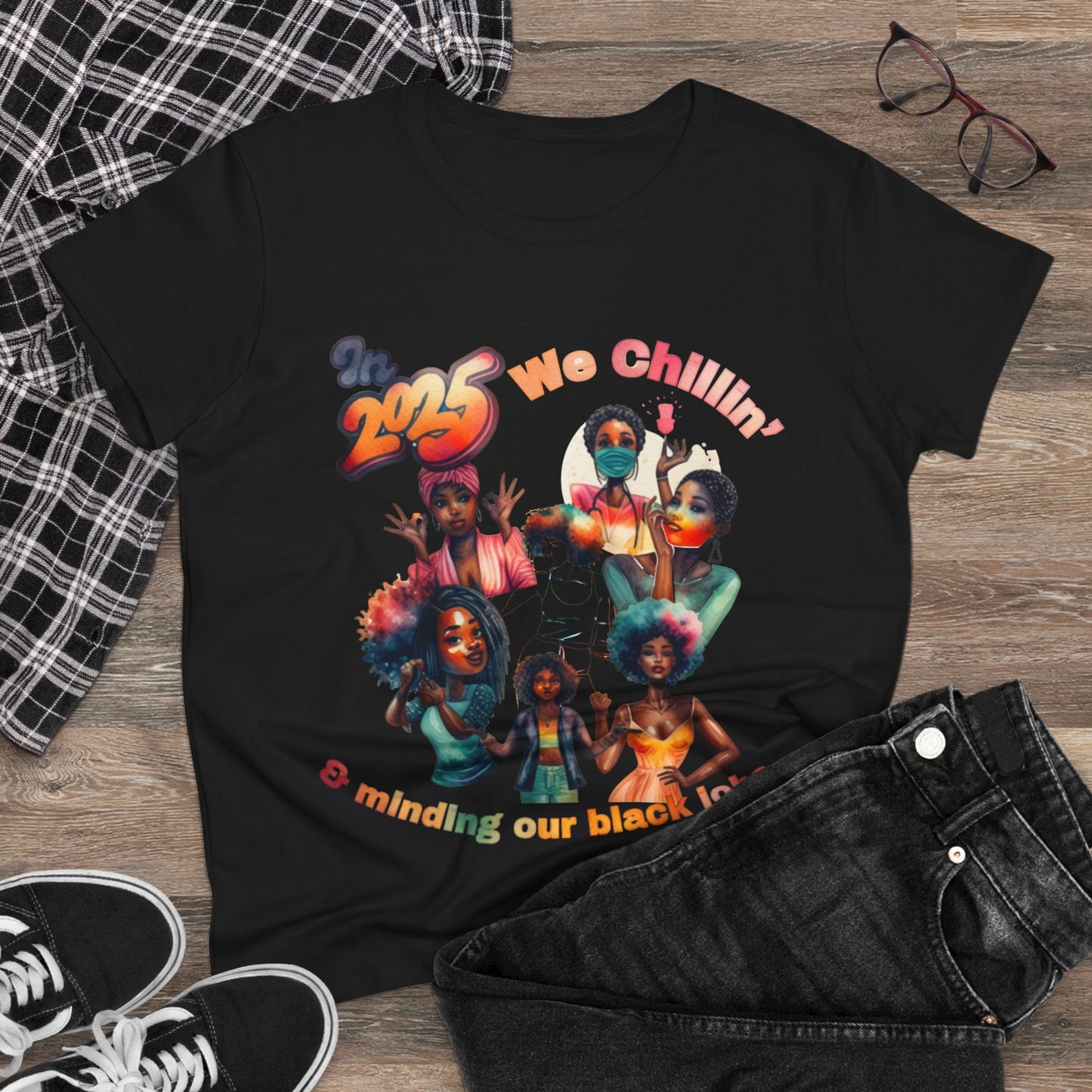 "2025 Minding My Black Job" We Chillin', Black History Month Shirt, Melanin Shirt, Black Girl Magic Shirt, 92% Black Woman Shirts,