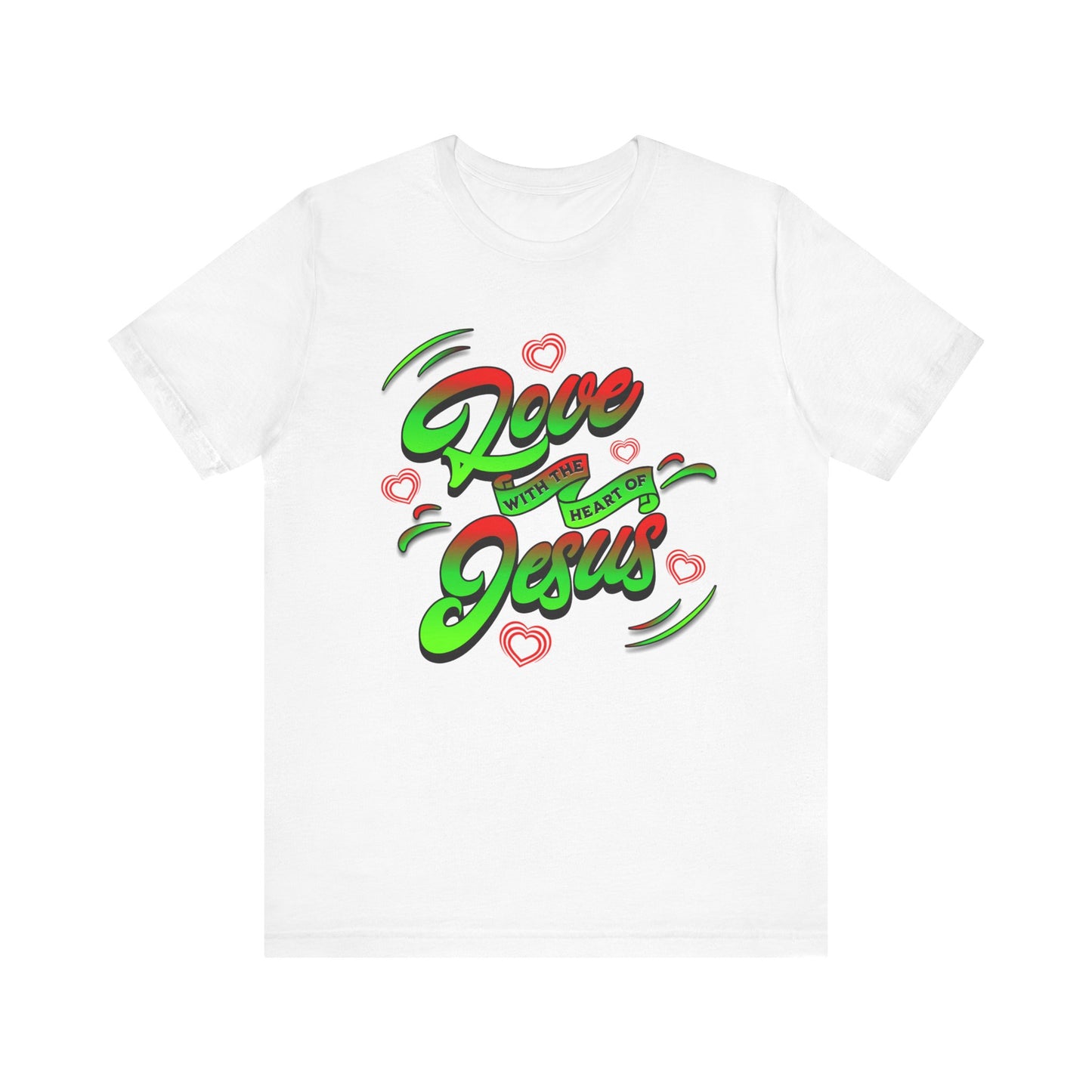 Love with the Heart of Jesus, Unisex Religious T-Shirts, Christian Apparel Gift, Love Thy Neighbor Shirts, Gift for a Religious Person, Christian Merchandise