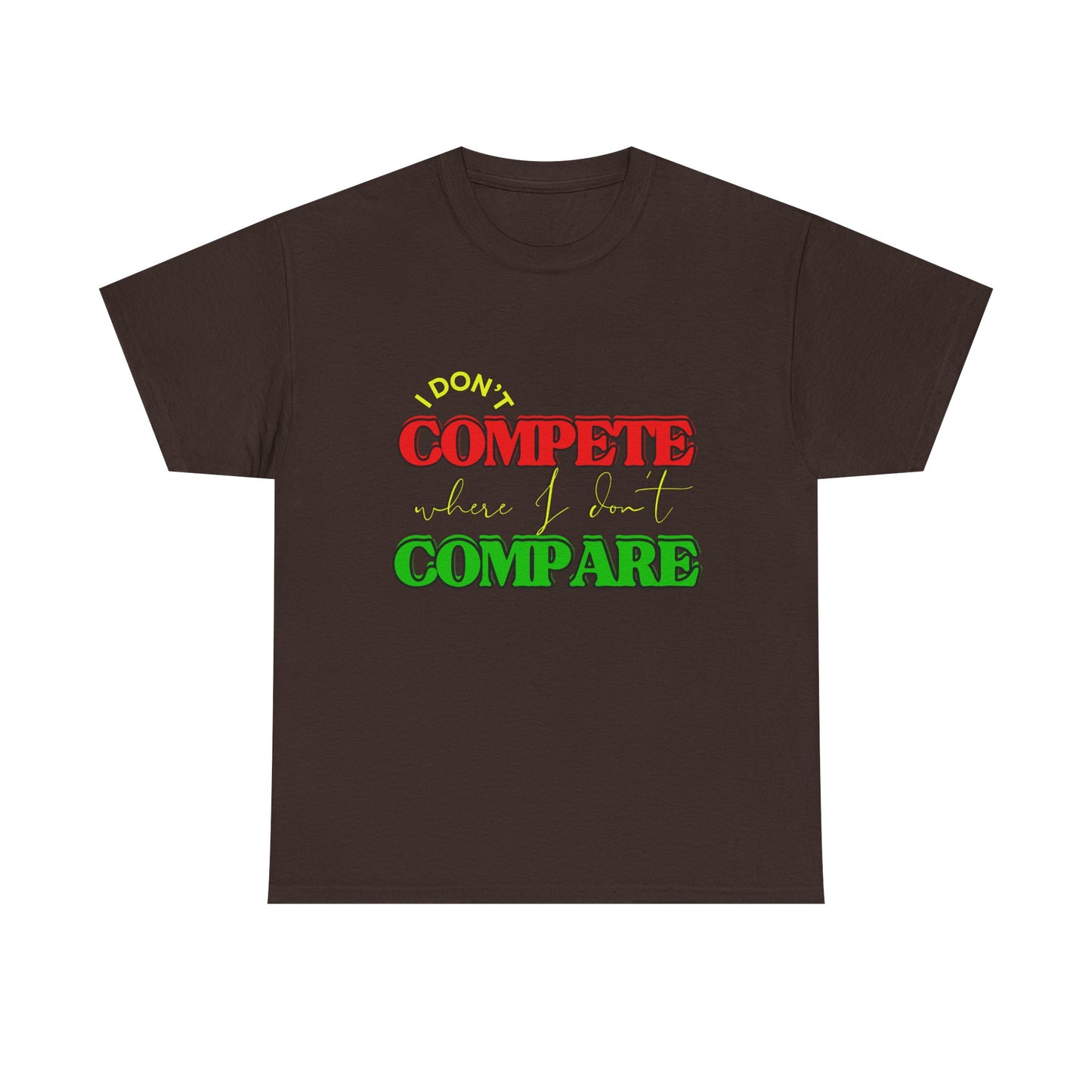 I Don't Compete, Where I Don't Compare, Self Love T-Shirt, Melanin T-Shirts for Black Women, Black Girl Magic,