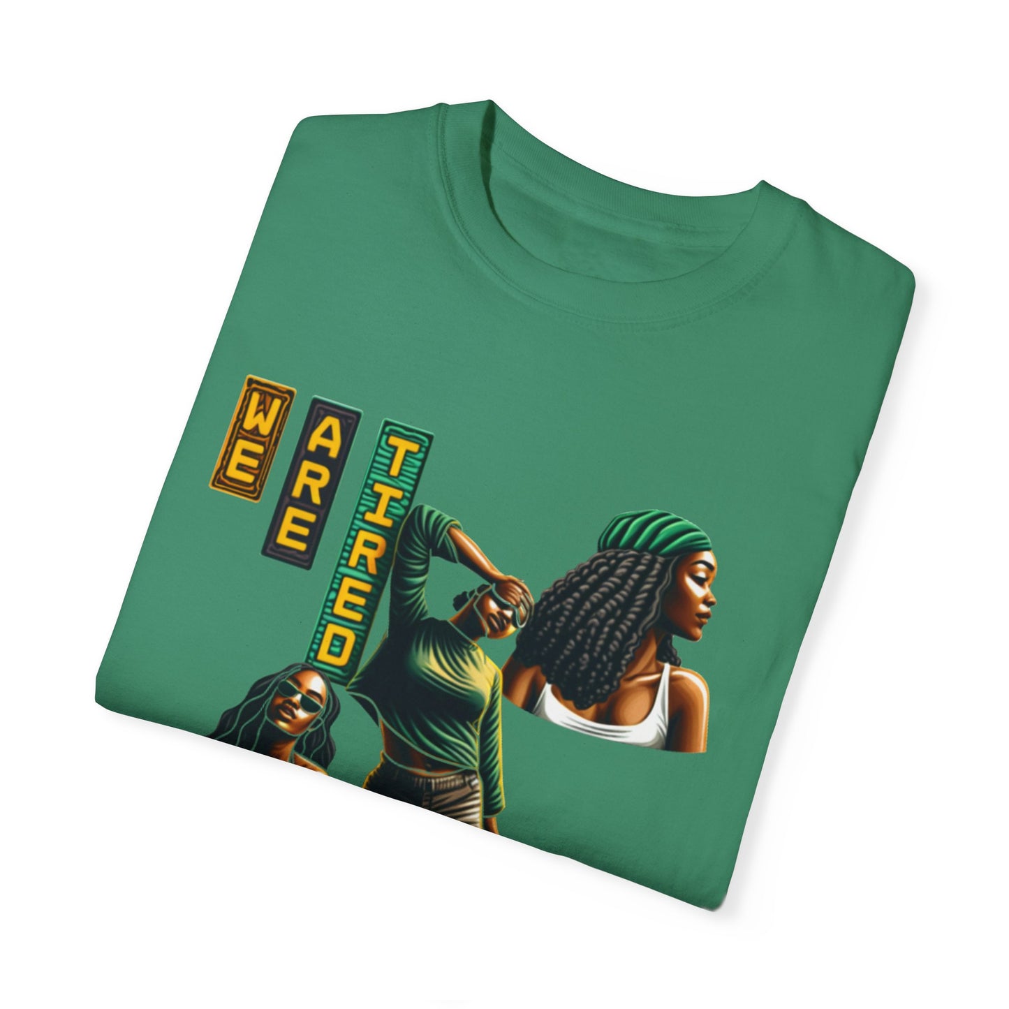 "We are Tired. Get Somebody Else to Do It!" 92% Black Women Shirt, Women Empowerment Shirt, Activism Shirts for Women,