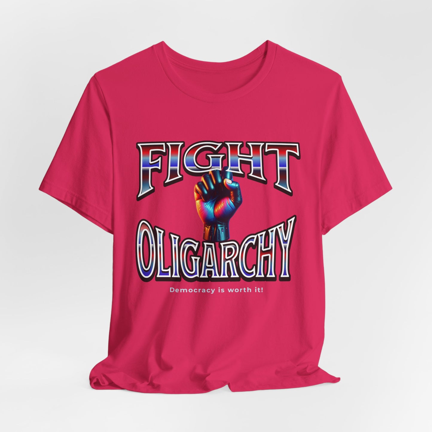 Fight Oligarchy, Democracy is Worth It! Fight Oligarchy Save Democracy Tee, Activists Protest T-Shirt, Political Rally Gear