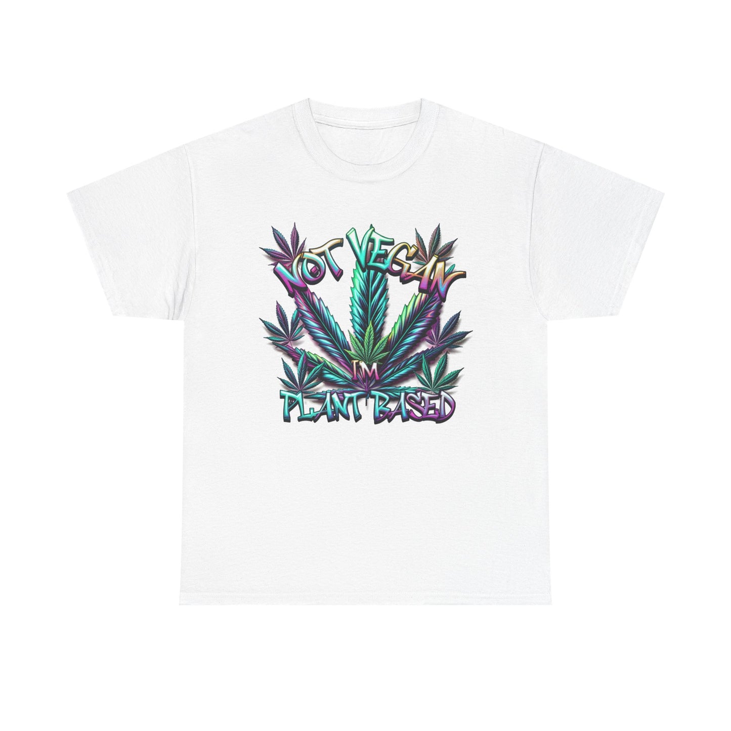 Not Vegan – I'm Plant-Based, Cannabis Lifestyle Shirt, Weed Culture Apparel, Funny Stoner Shirt, 420-Friendly Fashion, Plant-Based Humor, 420 T-Shirts