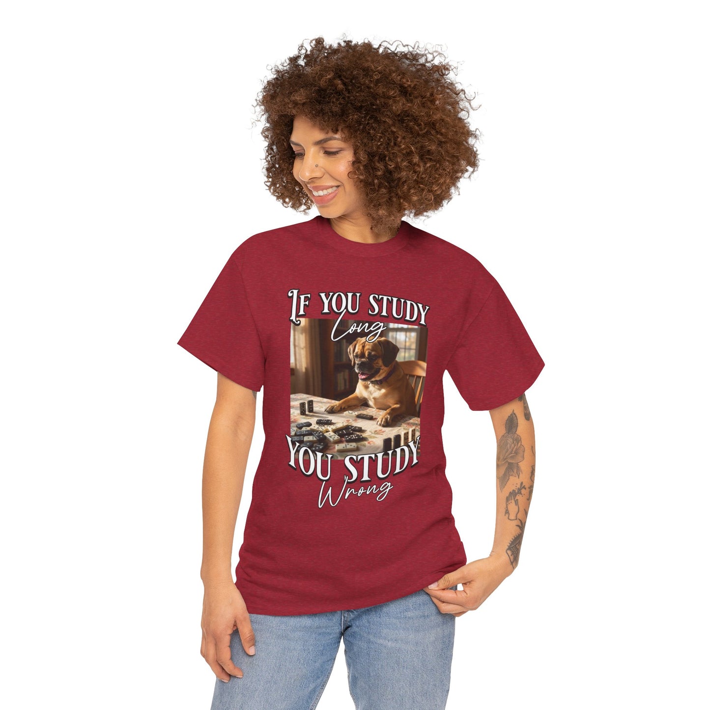 Personalized Custom T-Shirt — "If You Study Long You Study Wrong" Dog Study Humor Tee