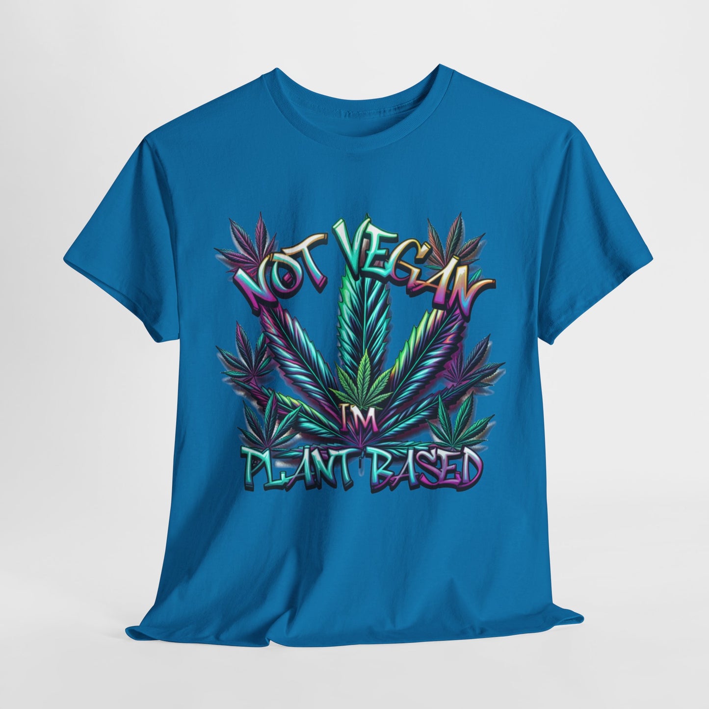 Not Vegan – I'm Plant-Based, Cannabis Lifestyle Shirt, Weed Culture Apparel, Funny Stoner Shirt, 420-Friendly Fashion, Plant-Based Humor, 420 T-Shirts