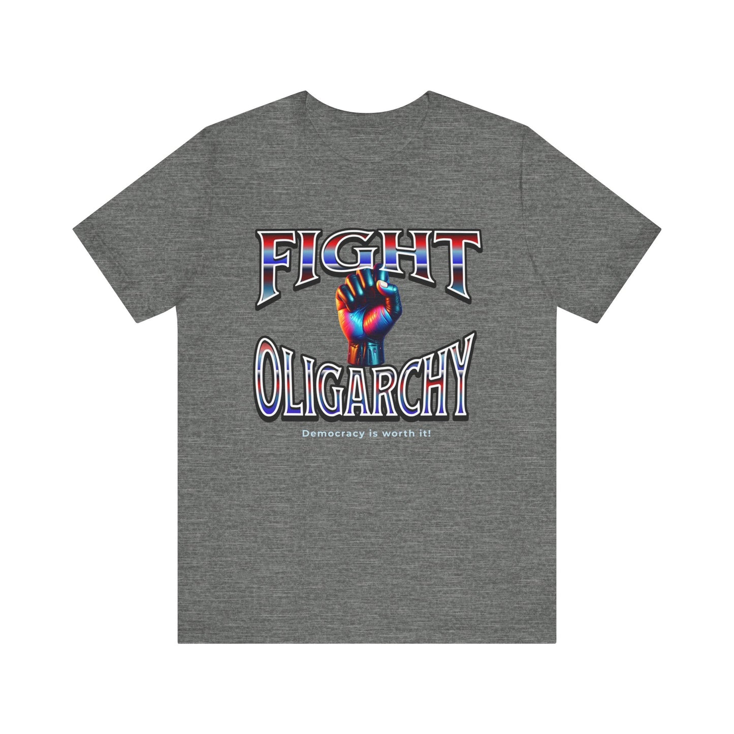 Fight Oligarchy, Democracy is Worth It! Fight Oligarchy Save Democracy Tee, Activists Protest T-Shirt, Political Rally Gear