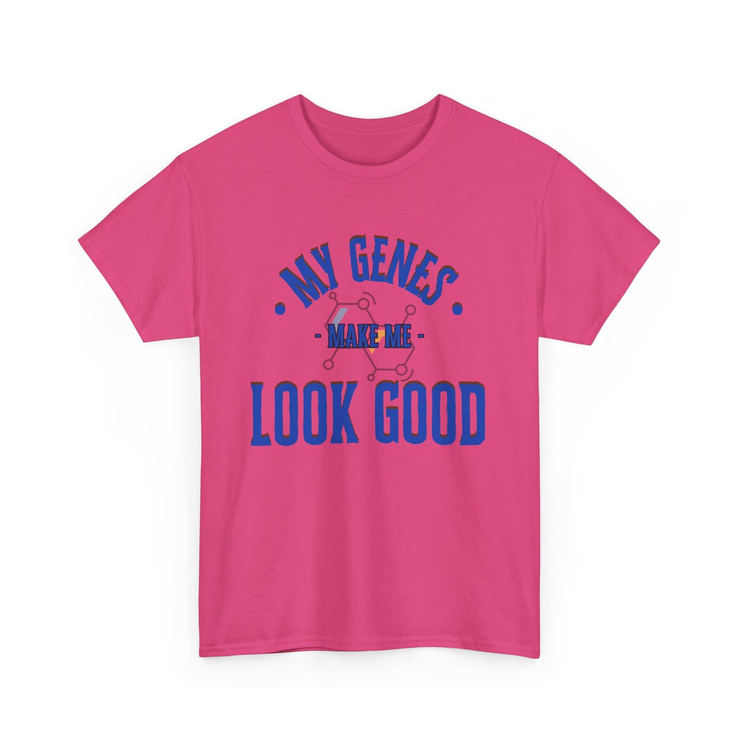 My Genes Make Me Look Good - Funny Science-Inspired Apparel, Self Confidence T-Shirts, Gift for a Scientist, Funny Science Gifts