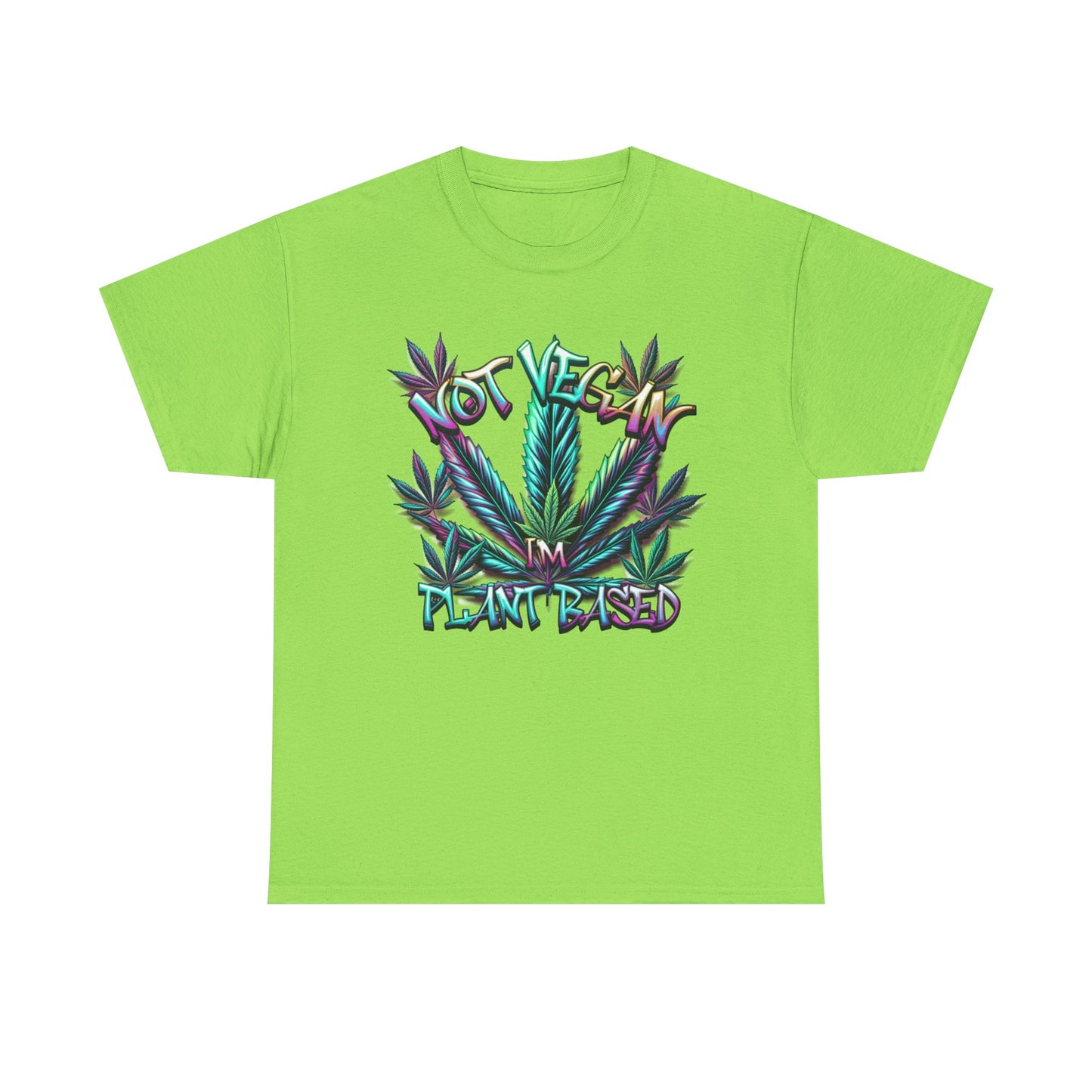 Not Vegan – I'm Plant-Based, Cannabis Lifestyle Shirt, Weed Culture Apparel, Funny Stoner Shirt, 420-Friendly Fashion, Plant-Based Humor, 420 T-Shirts