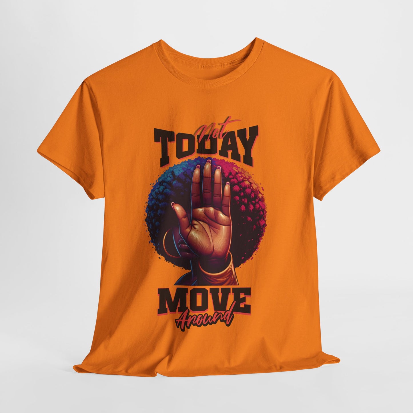 Boundary Boss Not Today Move Around T-shirt, Black Pride T-Shirts, Black Empowerment Shirts for Women, Self-Care Boundary Shirts