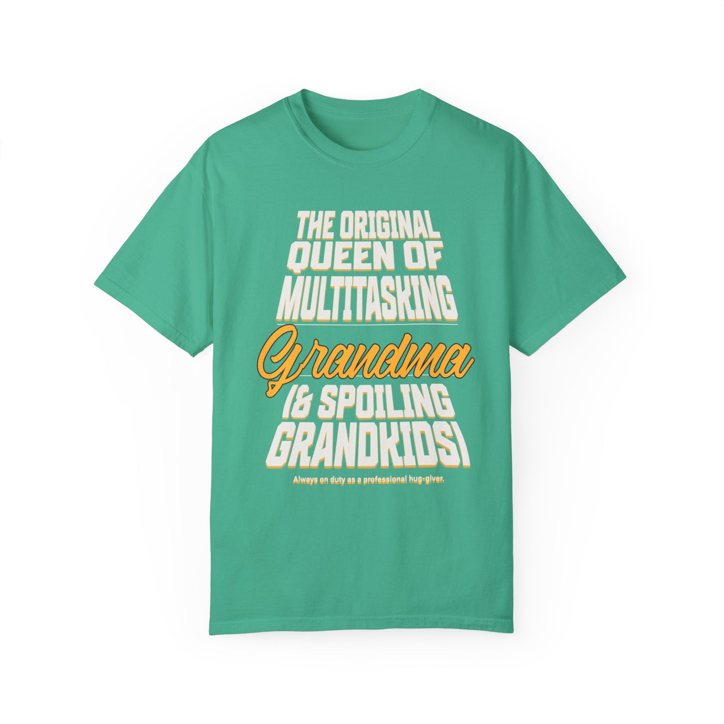 Grandma's Multitasking Tee, T-Shirt for Proud Grandmas, Grandma: Queen of Everything, Gift for a grandmother, Birthday Gift for Grandma