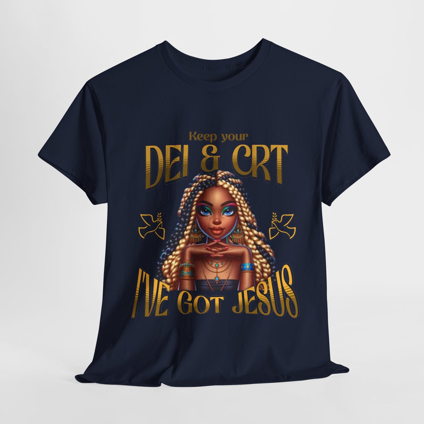 Faith Over Everything Shirt, Keep Your DEI & CRT, I've Got Jesus T-Shirt, Women Empowerment Shirt, Black Girl Magic T-Shirt, Melanin Shirt for Women