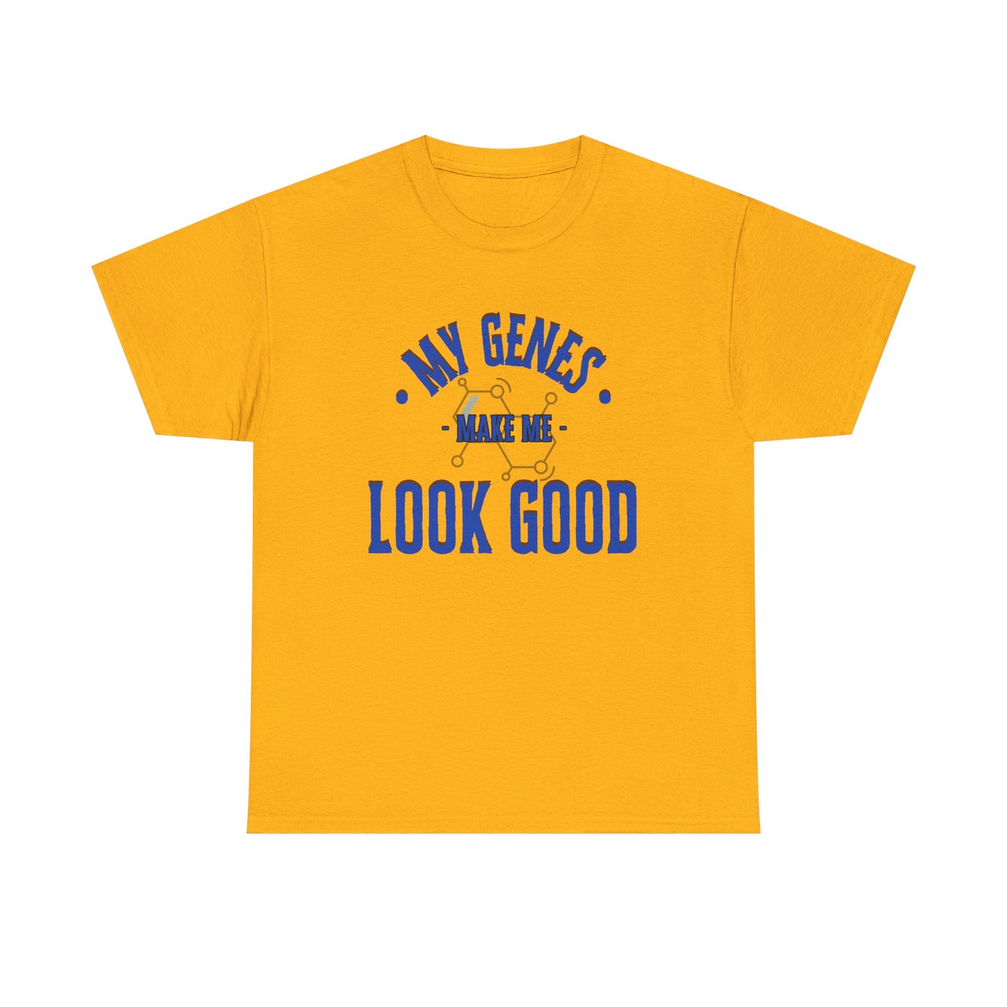 My Genes Make Me Look Good - Funny Science-Inspired Apparel, Self Confidence T-Shirts, Gift for a Scientist, Funny Science Gifts