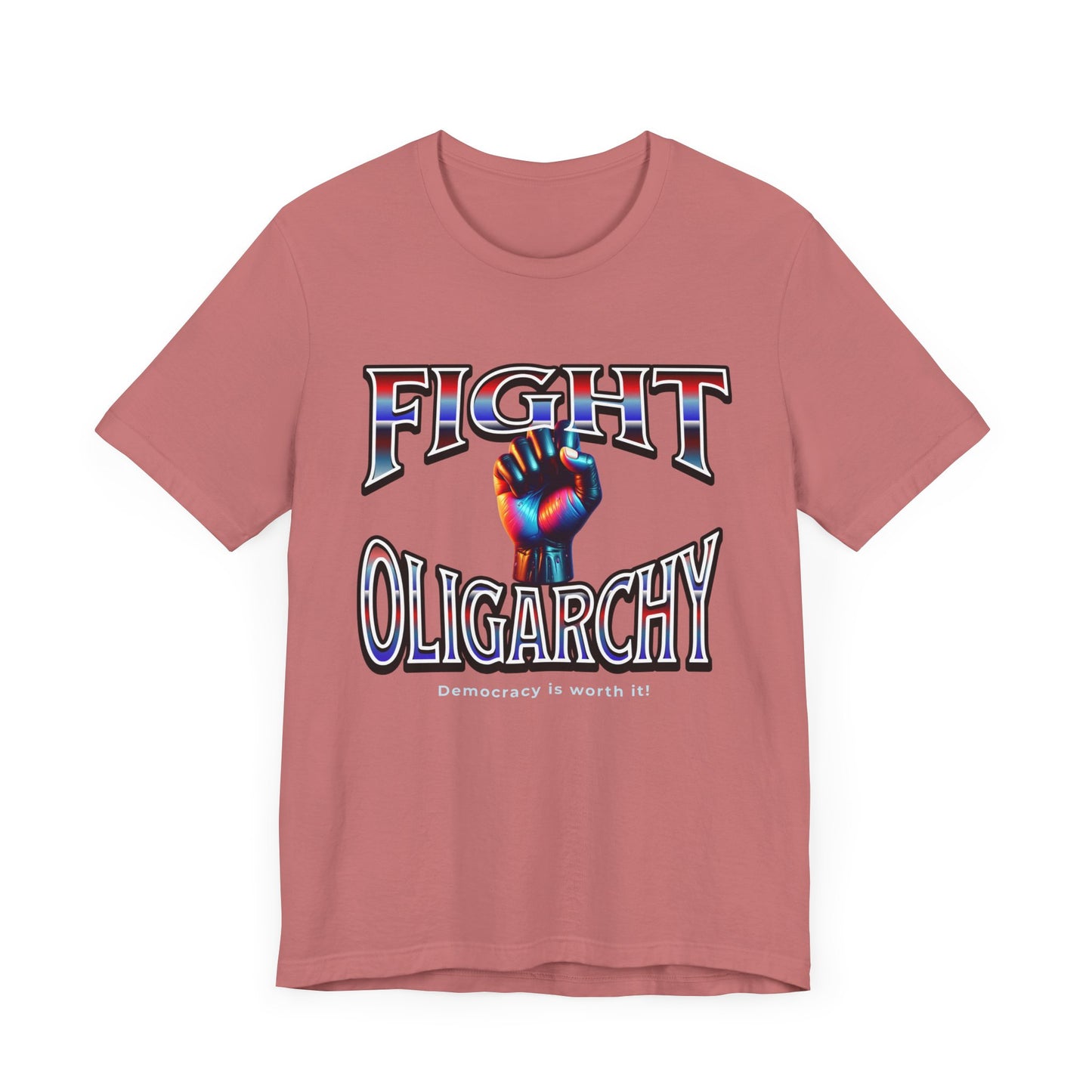 Fight Oligarchy, Democracy is Worth It! Fight Oligarchy Save Democracy Tee, Activists Protest T-Shirt, Political Rally Gear