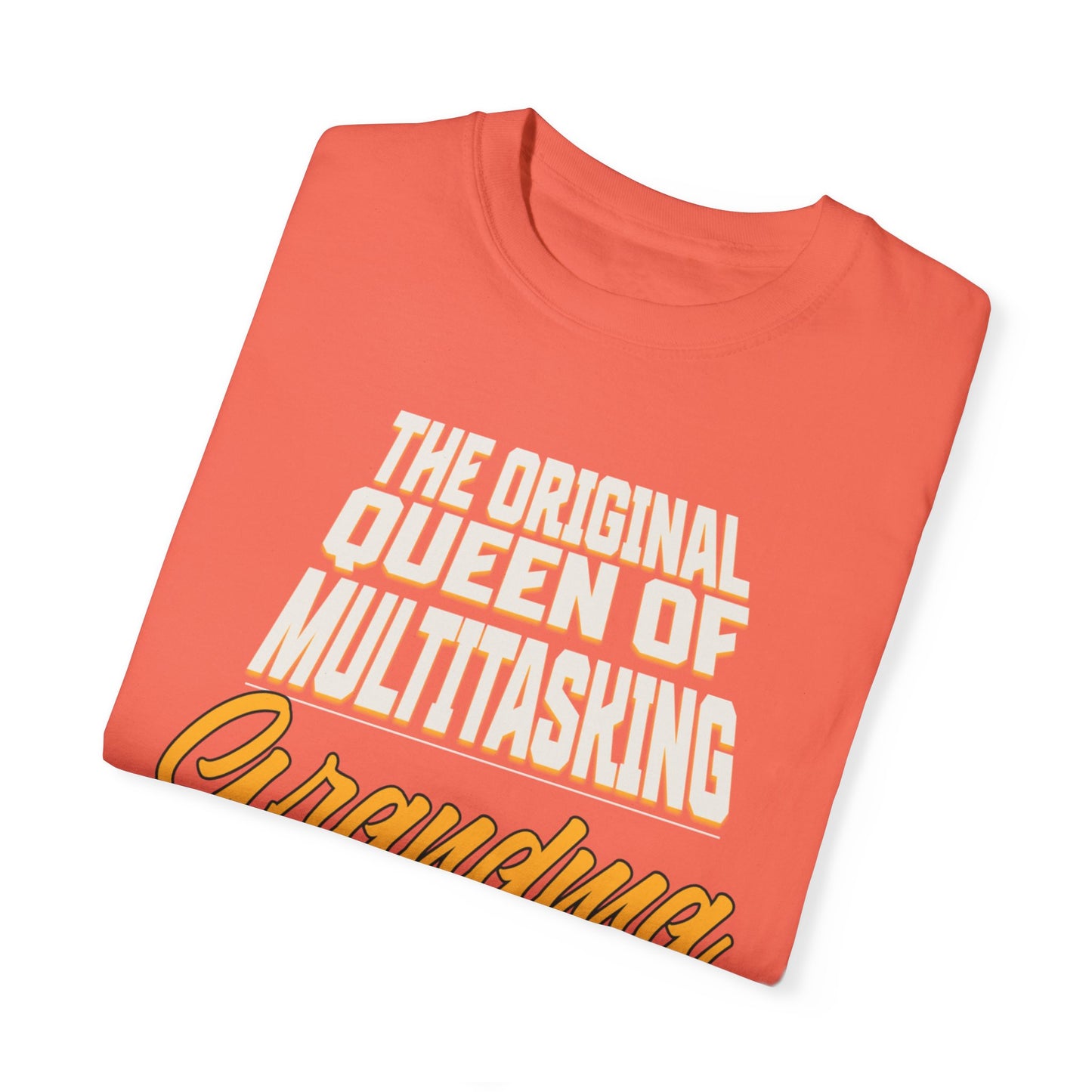 Grandma's Multitasking Tee, T-Shirt for Proud Grandmas, Grandma: Queen of Everything, Gift for a grandmother, Birthday Gift for Grandma