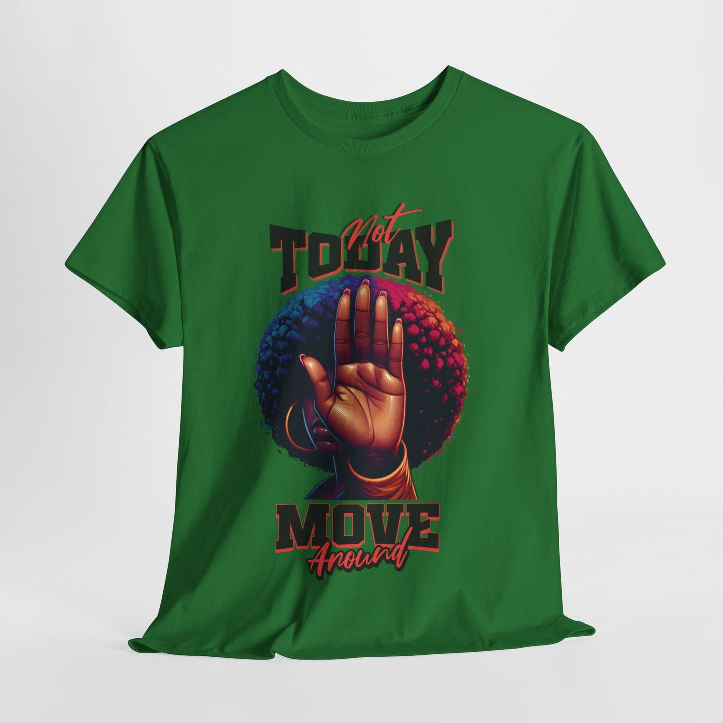 Boundary Boss Not Today Move Around T-shirt, Black Pride T-Shirts, Black Empowerment Shirts for Women, Self-Care Boundary Shirts