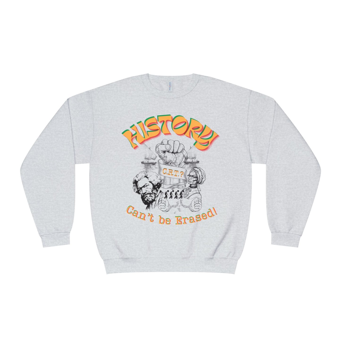 "History Can't Be Erased" Unisex NuBlend® Crewneck Sweatshirt, CRT Cannot Exist History is Real, Pro-History Sweatshirt, Juneteenth Sweatshirts