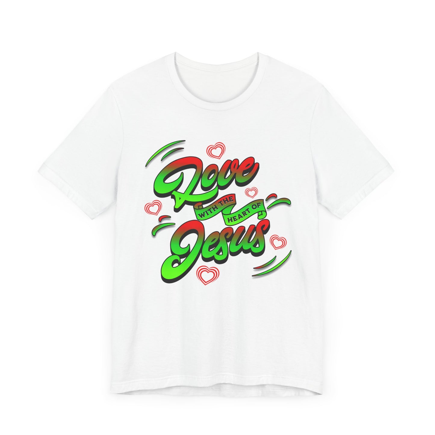 Love with the Heart of Jesus, Unisex Religious T-Shirts, Christian Apparel Gift, Love Thy Neighbor Shirts, Gift for a Religious Person, Christian Merchandise