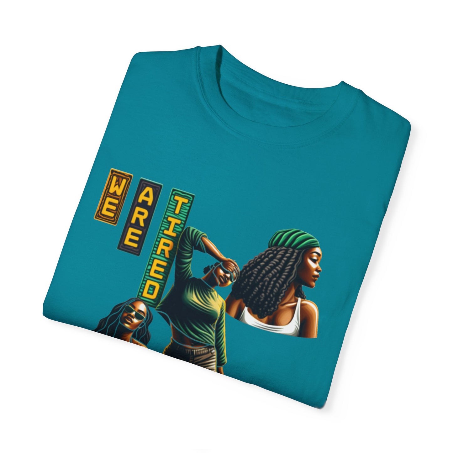 "We are Tired. Get Somebody Else to Do It!" 92% Black Women Shirt, Women Empowerment Shirt, Activism Shirts for Women,