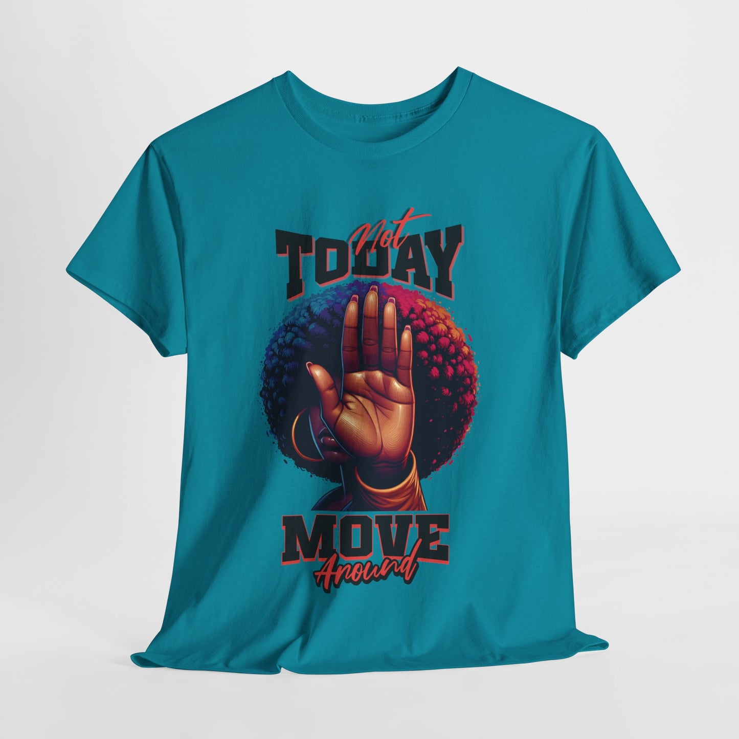 Boundary Boss Not Today Move Around T-shirt, Black Pride T-Shirts, Black Empowerment Shirts for Women, Self-Care Boundary Shirts