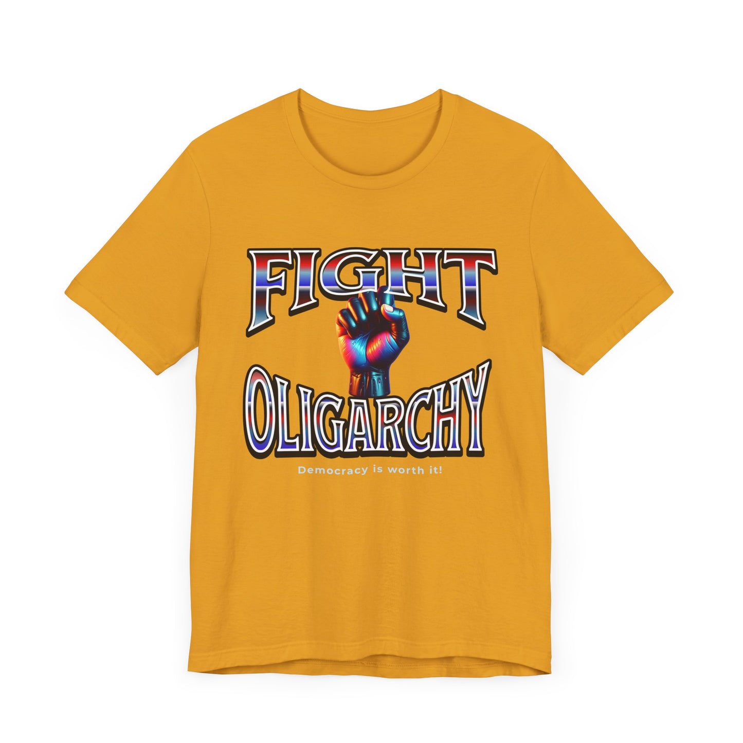 Fight Oligarchy, Democracy is Worth It! Fight Oligarchy Save Democracy Tee, Activists Protest T-Shirt, Political Rally Gear