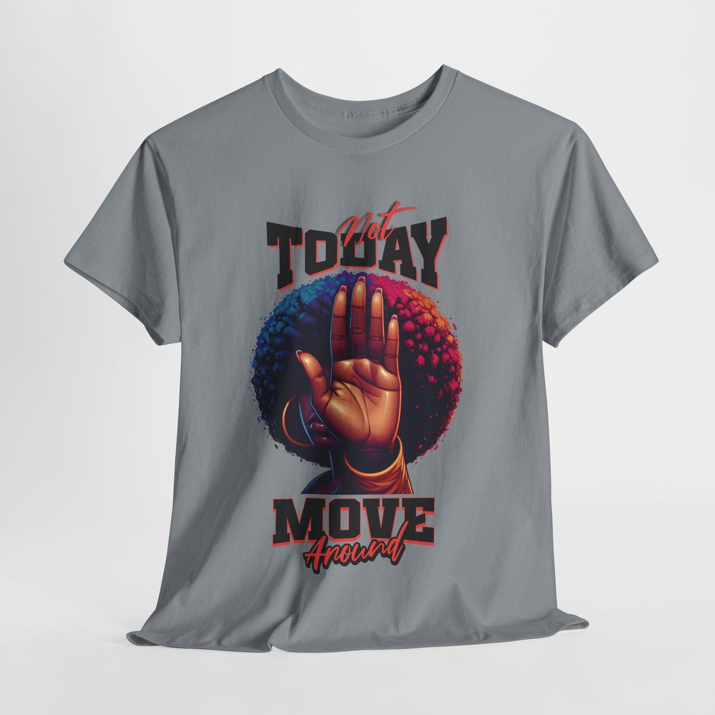 Boundary Boss Not Today Move Around T-shirt, Black Pride T-Shirts, Black Empowerment Shirts for Women, Self-Care Boundary Shirts