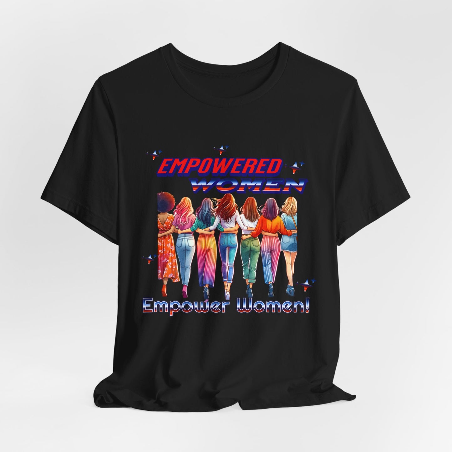 Empowered Women Empower Women Shirt, Women's Rights T-Shirt, Feminist Movement Tees, Female Empowerment Shirt, Women Supporting Women