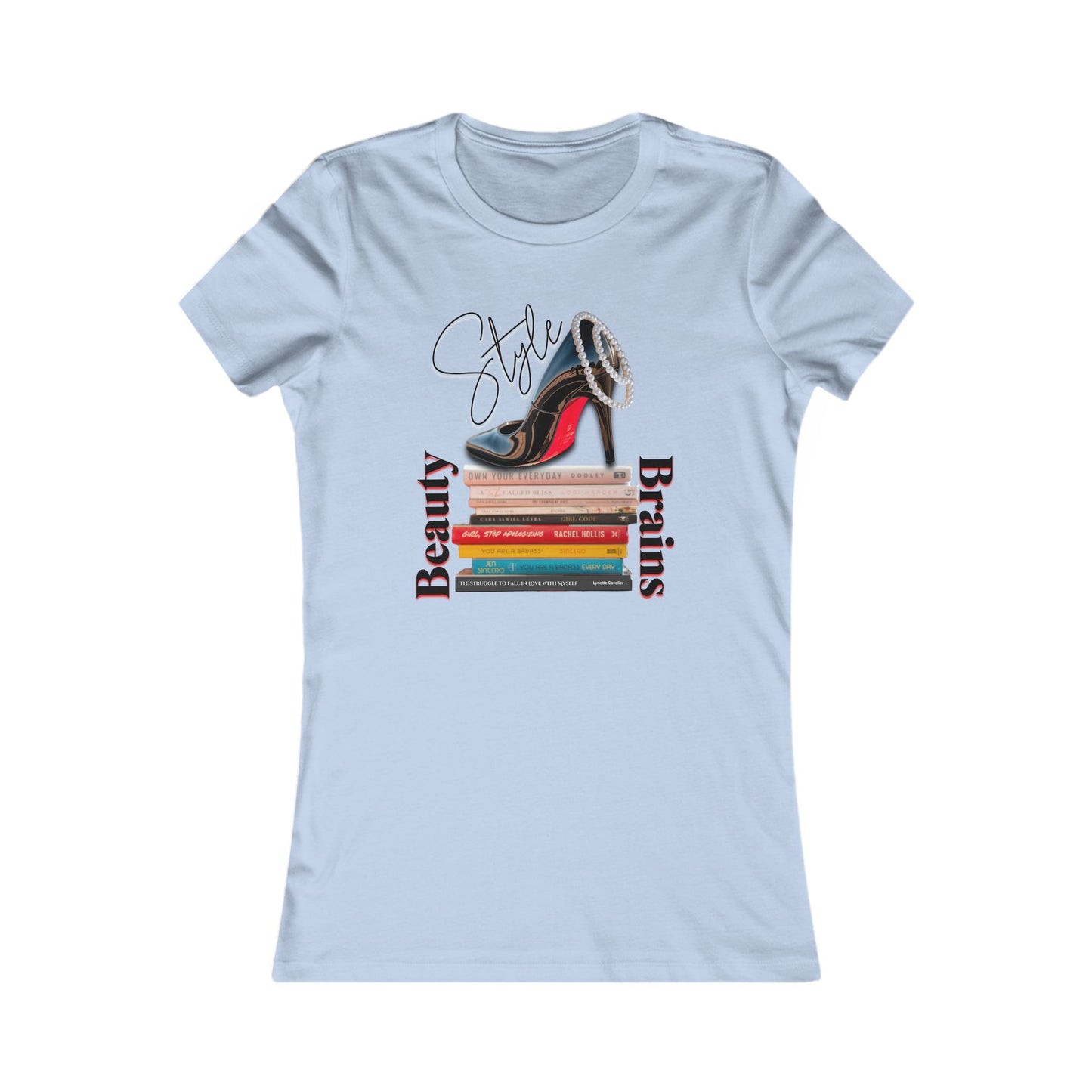 Beauty, Style & Brains – The Ultimate Power Trio, Stylish Louboutin Shoe Women's Tee - Beauty, Style, Brains Design, Women, Who, Read T-Shirt