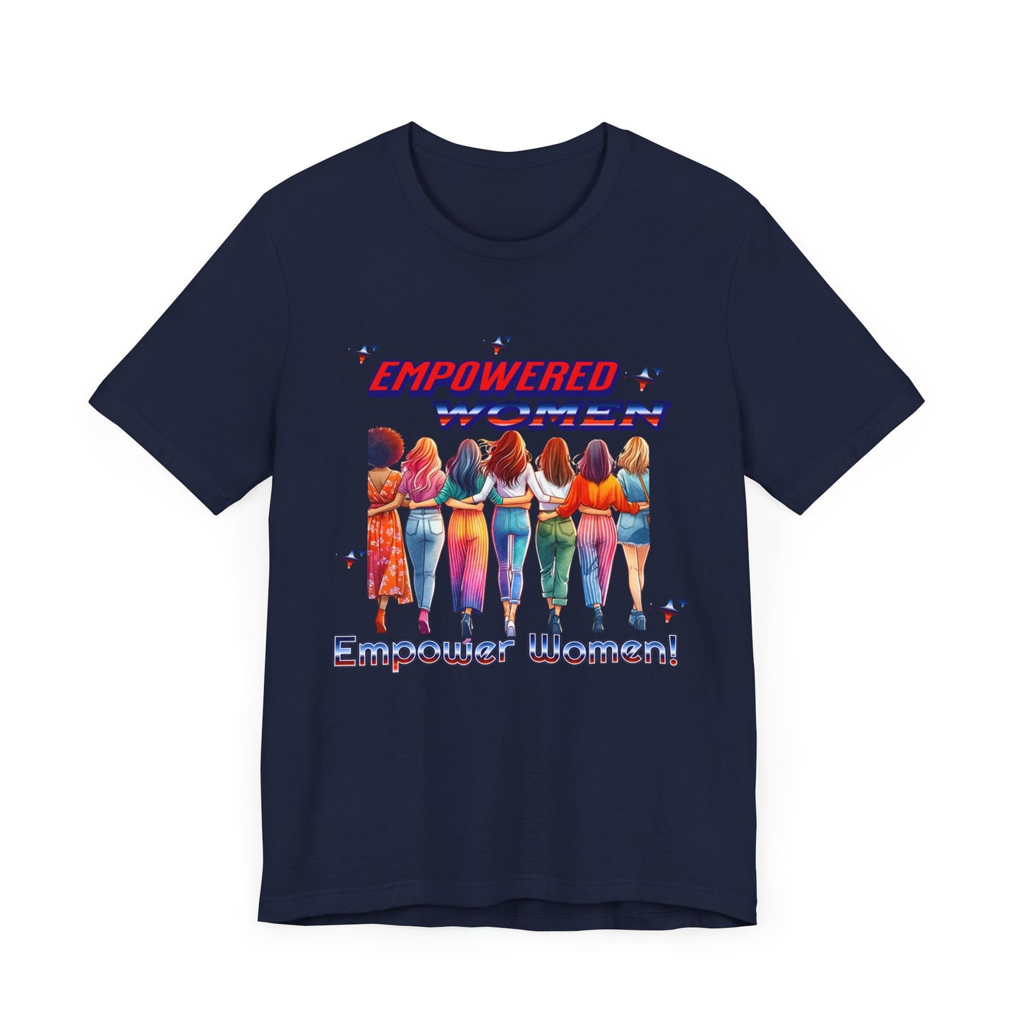 Empowered Women Empower Women Shirt, Women's Rights T-Shirt, Feminist Movement Tees, Female Empowerment Shirt, Women Supporting Women
